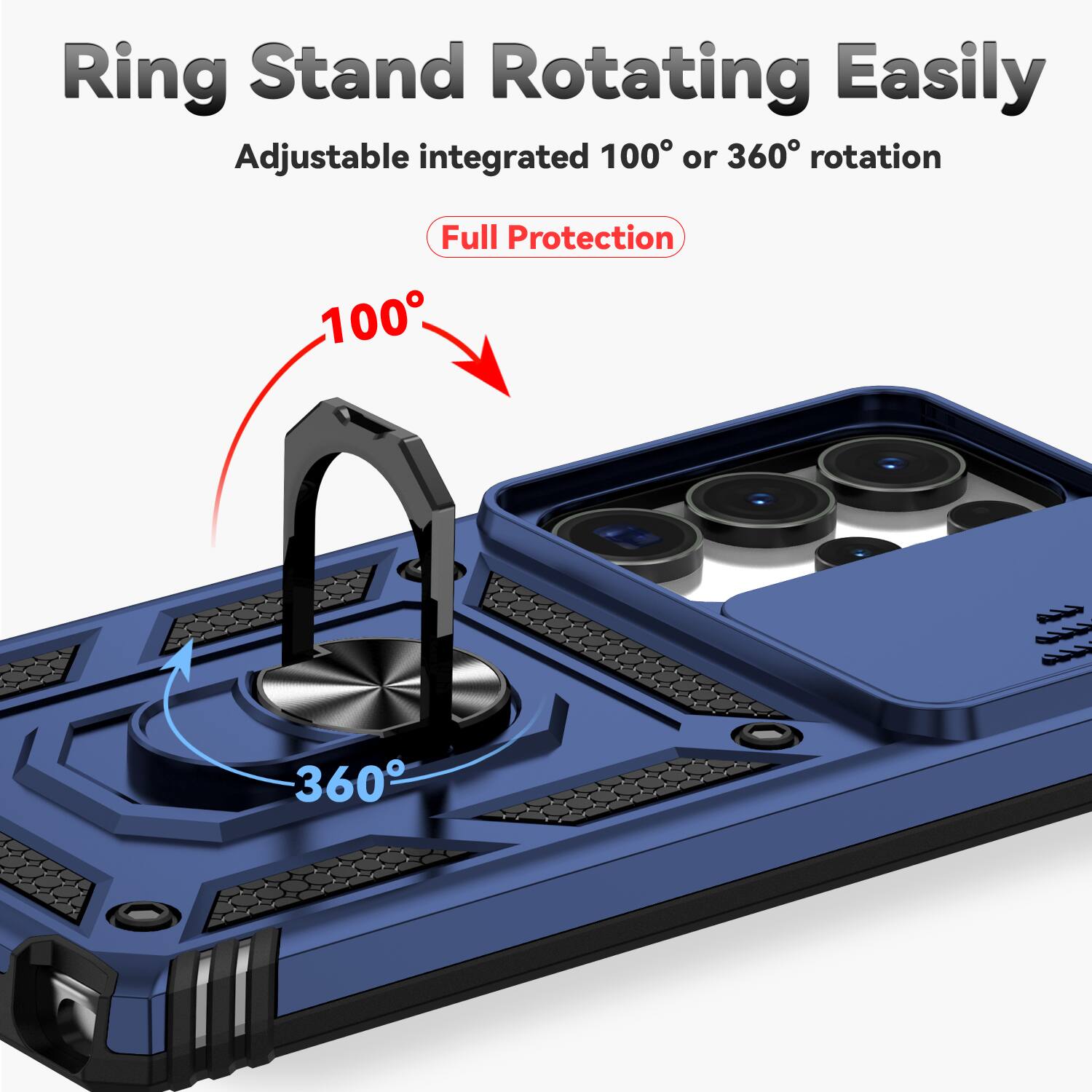 Ring Stand Rotating Easily  
Adjustable integrated 100° or 360° rotation  
Full Protection