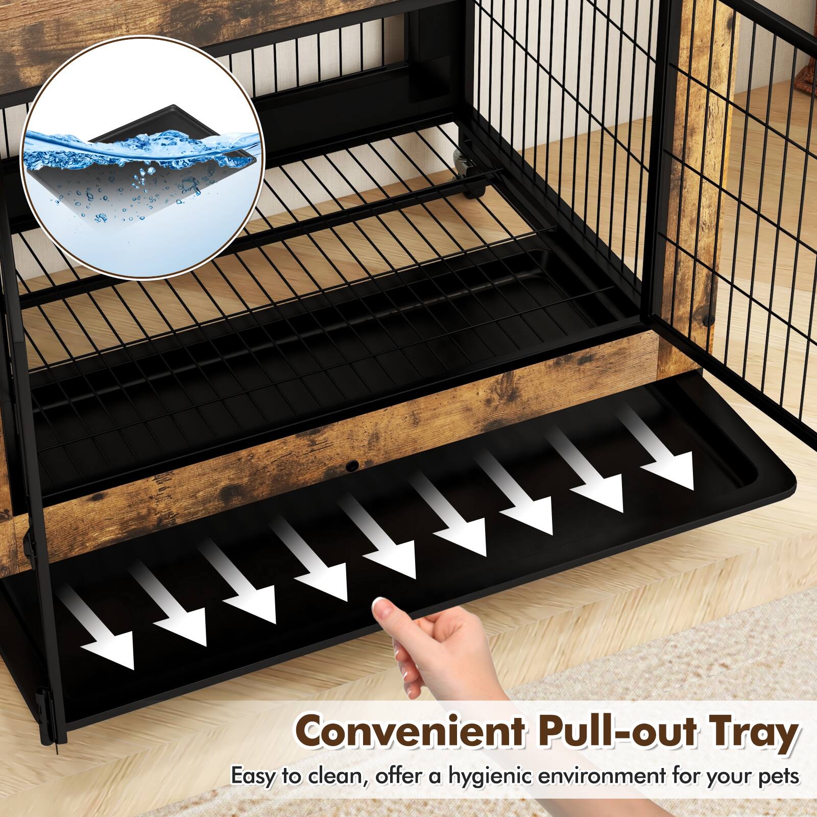 Convenient Pull-out Tray  
Easy to clean, offers a hygienic environment for your pets
