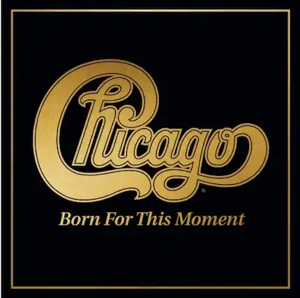 Chicago
Born For This Moment