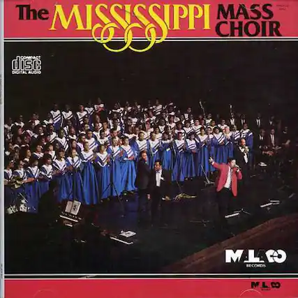 The MISSISSIPPI MASS CHOIR
disc
DIGITAL AUDIO
ML.CO RECORDS
ML.CO