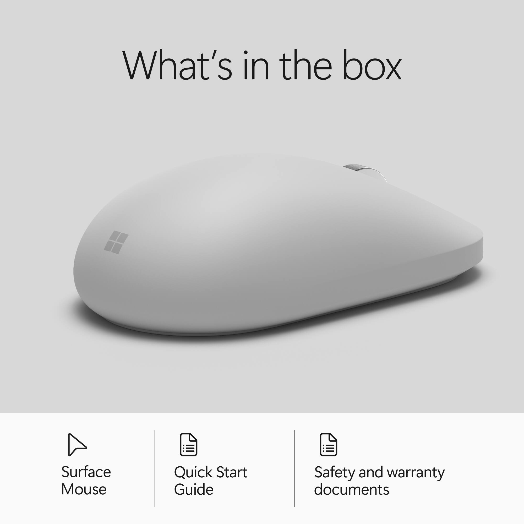 What's in the box

Surface Mouse

Quick Start Guide

Safety and warranty documents
