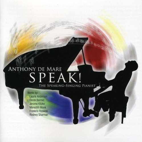 Anthony de Mare - Speak: The Speaking-Singing Pianist   - COMPACT DISCS [CD] price history on PriceWatchPro