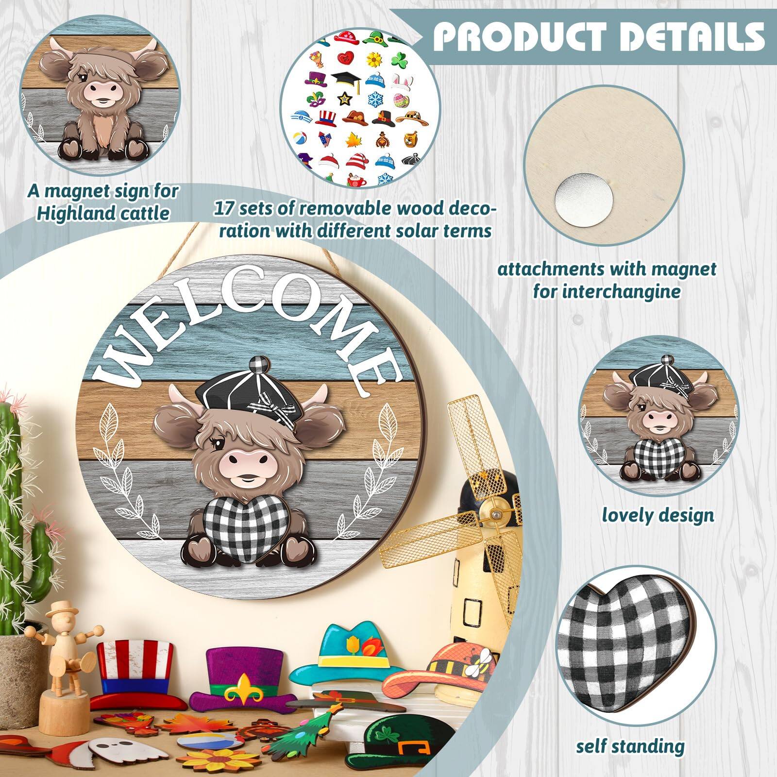 **PRODUCT DETAILS**

- A magnet sign for Highland cattle
- 17 sets of removable wood decoration with different solar terms
- Attachments with magnet for interchanging
- Lovely design
- Self standing