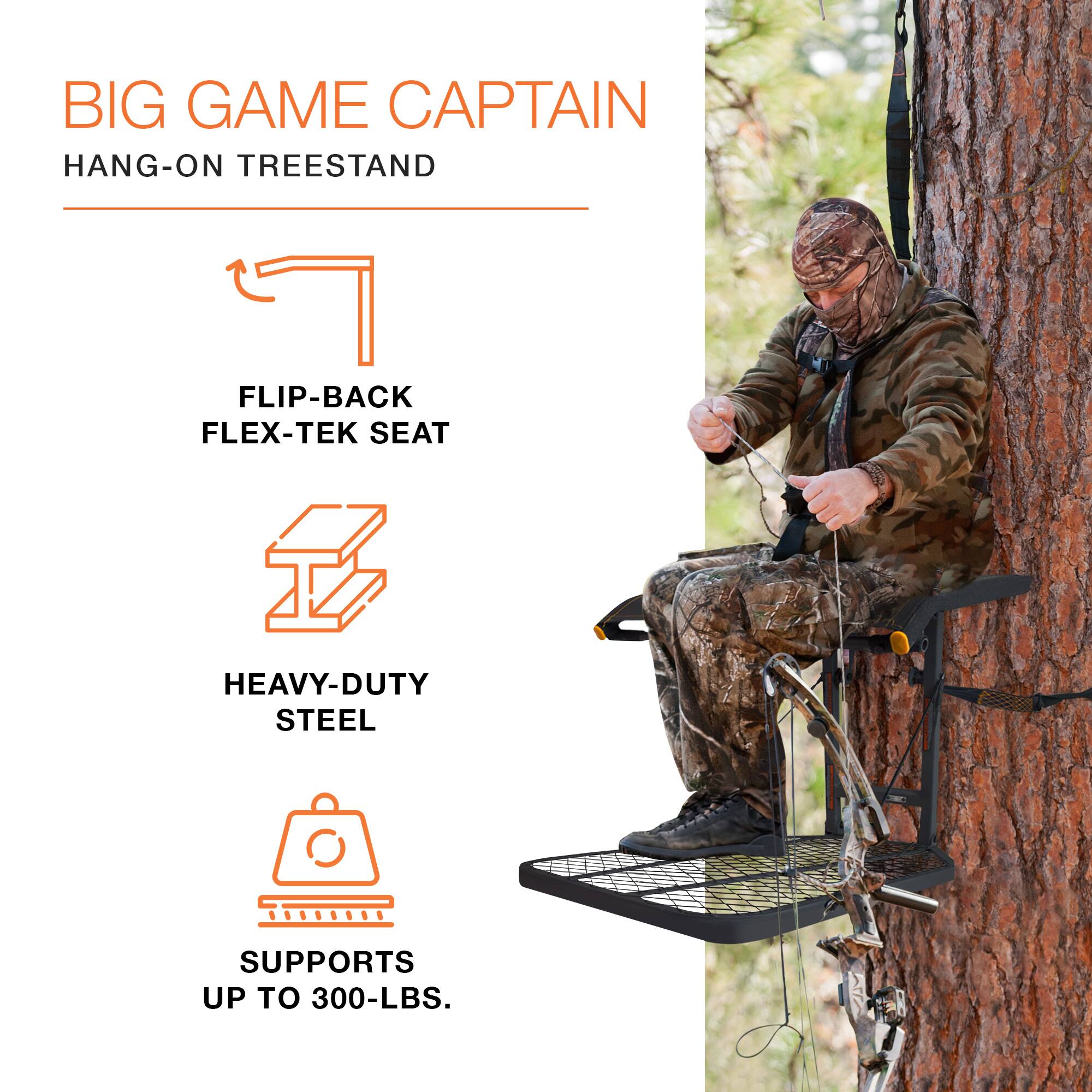 BIG GAME CAPTAIN HANG-ON TREESTAND

- FLIP-BACK FLEX-TEK SEAT
- HEAVY-DUTY STEEL
- SUPPORTS UP TO 300-LBS.