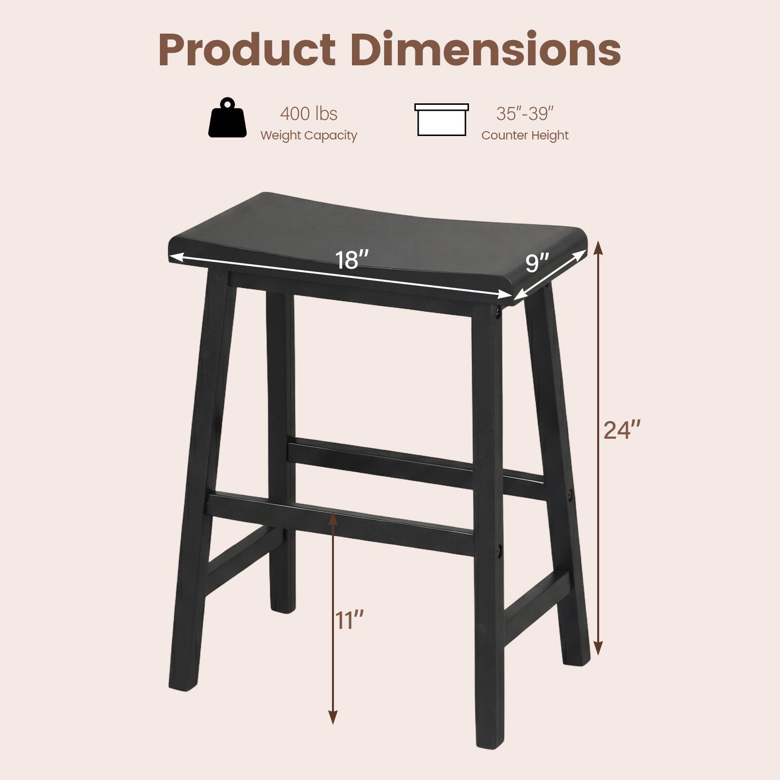 Product Dimensions  
400 lbs Weight Capacity  
35"-39" Counter Height  
18" x 9" x 24" x 11"