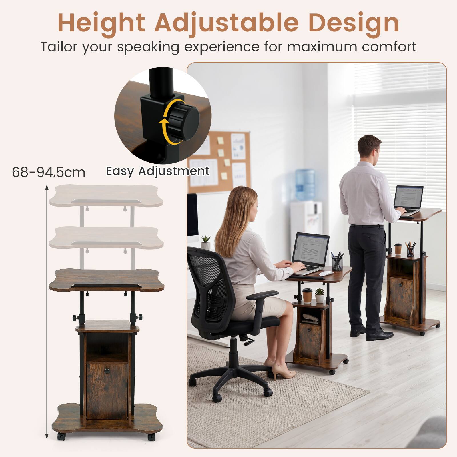 Height Adjustable Design  
Tailor your speaking experience for maximum comfort  

68-94.5cm  
Easy Adjustment