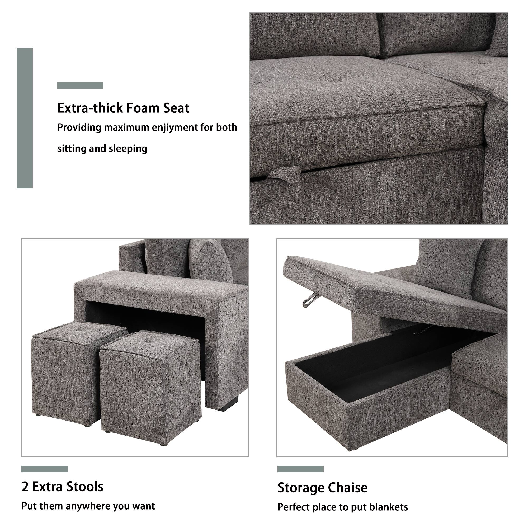 Extra-thick Foam Seat  
Providing maximum enjoyment for both sitting and sleeping  

2 Extra Stools  
Put them anywhere you want  

Storage Chaise  
Perfect place to put blankets
