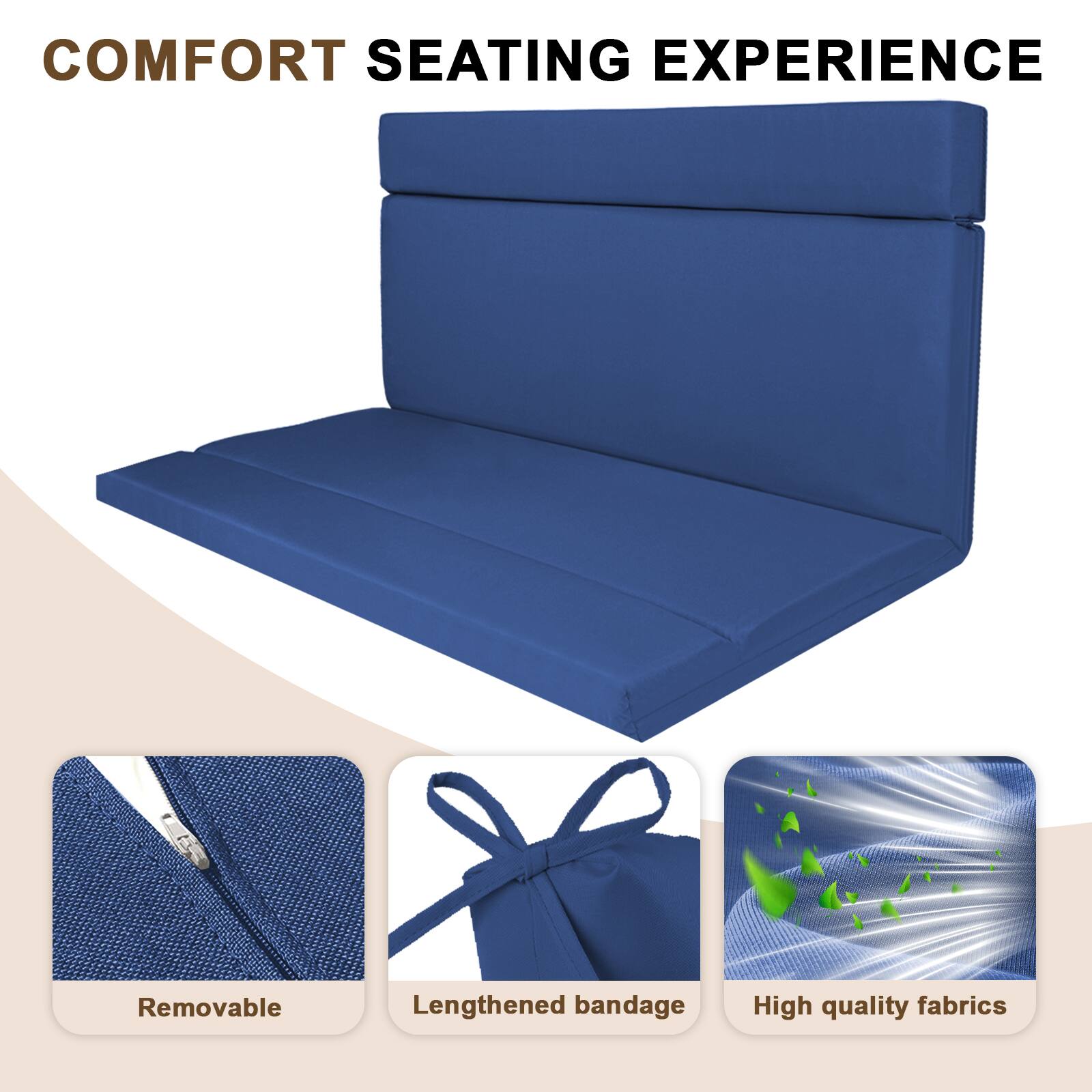 COMFORT SEATING EXPERIENCE

- Removable
- Lengthened bandage
- High quality fabrics