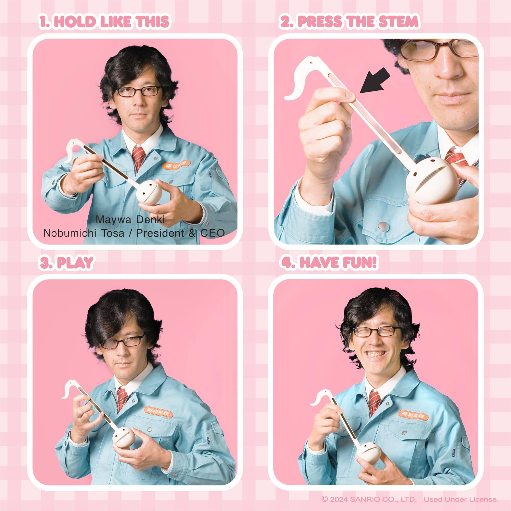 1. HOLD LIKE THIS

2. PRESS THE STEM

3. PLAY

4. HAVE FUN!

Maywa Denki
Nobumichi Tosa / President & CEO

© 2024 SANRIO CO., LTD. Used Under License.