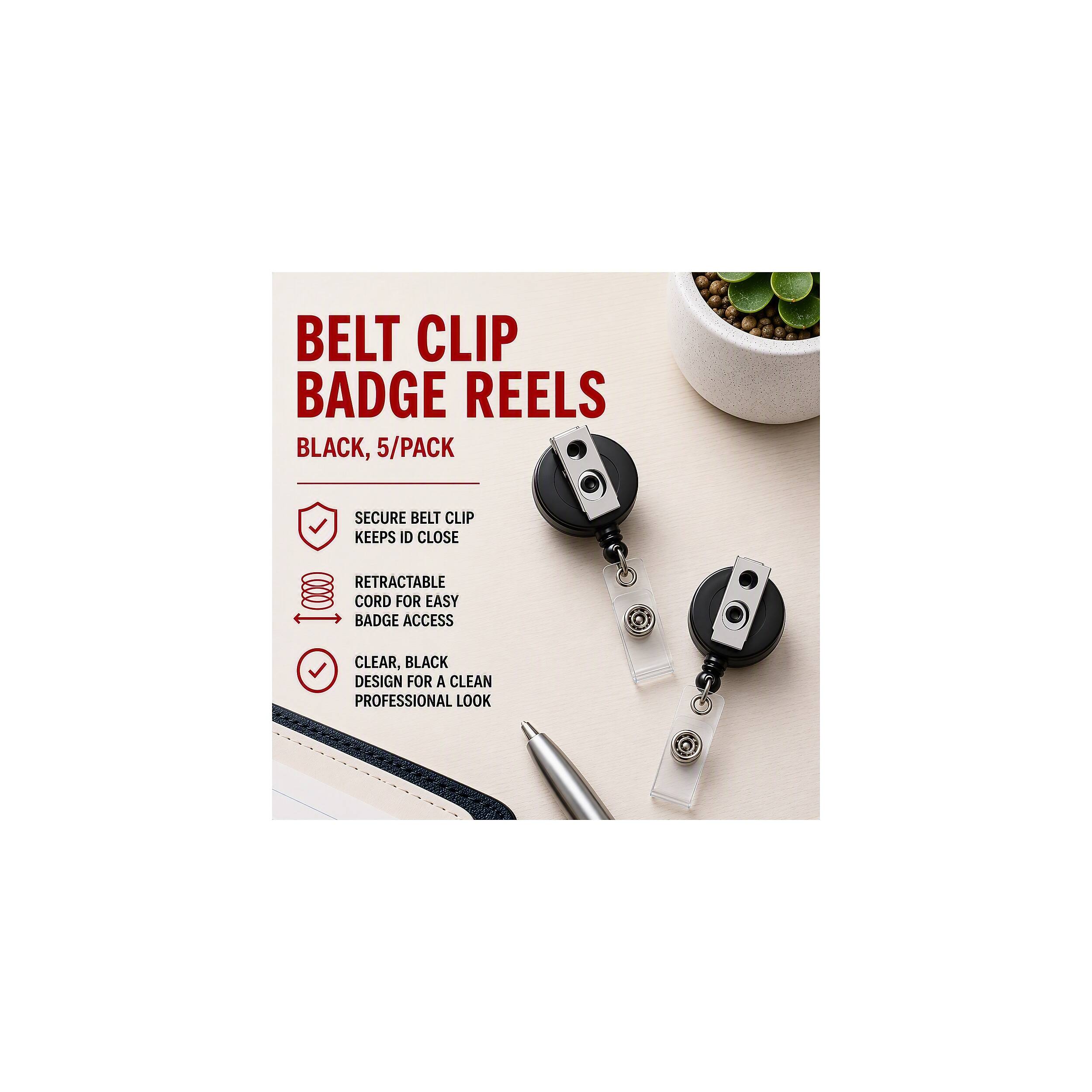 BELT CLIP BADGE REELS BLACK, 5/PACK

- SECURE BELT CLIP KEEPS ID CLOSE
- RETRACTABLE CORD FOR EASY BADGE ACCESS
- CLEAR, BLACK DESIGN FOR A CLEAN PROFESSIONAL LOOK