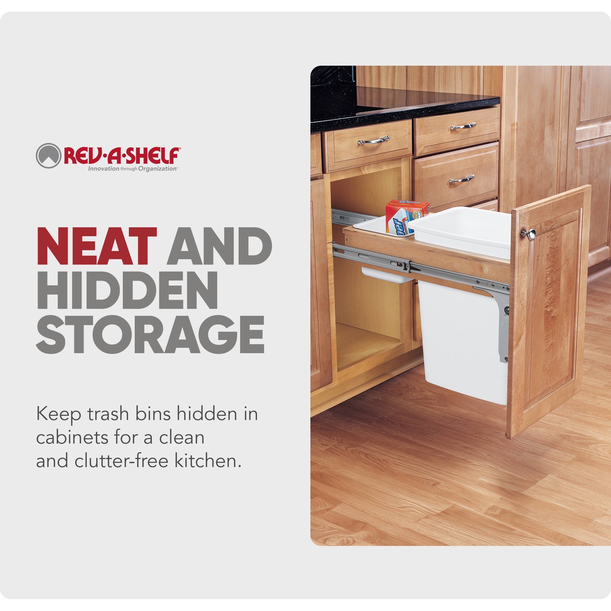 REV-A-SHELF  
Innovation through Organization  

NEAT AND HIDDEN STORAGE  
Keep trash bins hidden in cabinets for a clean and clutter-free kitchen.