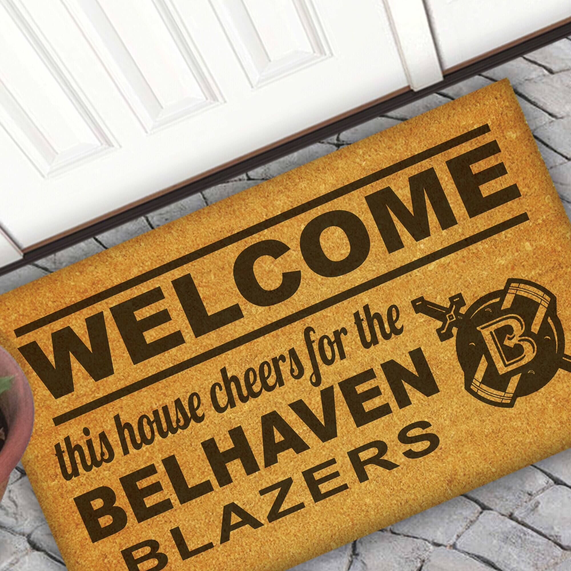 WELCOME  
this house cheers for the  
BELHAVEN BLAZERS