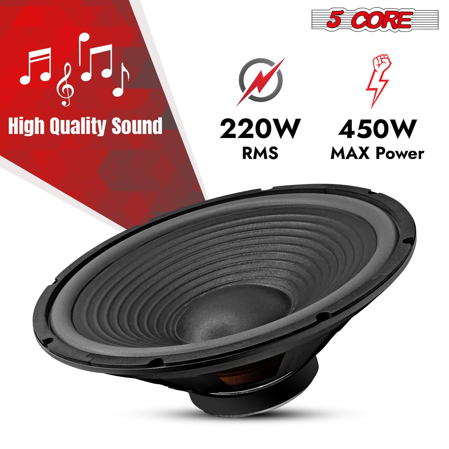 5 CORE, High Quality Sound, 220W RMS, 450W MAX Power