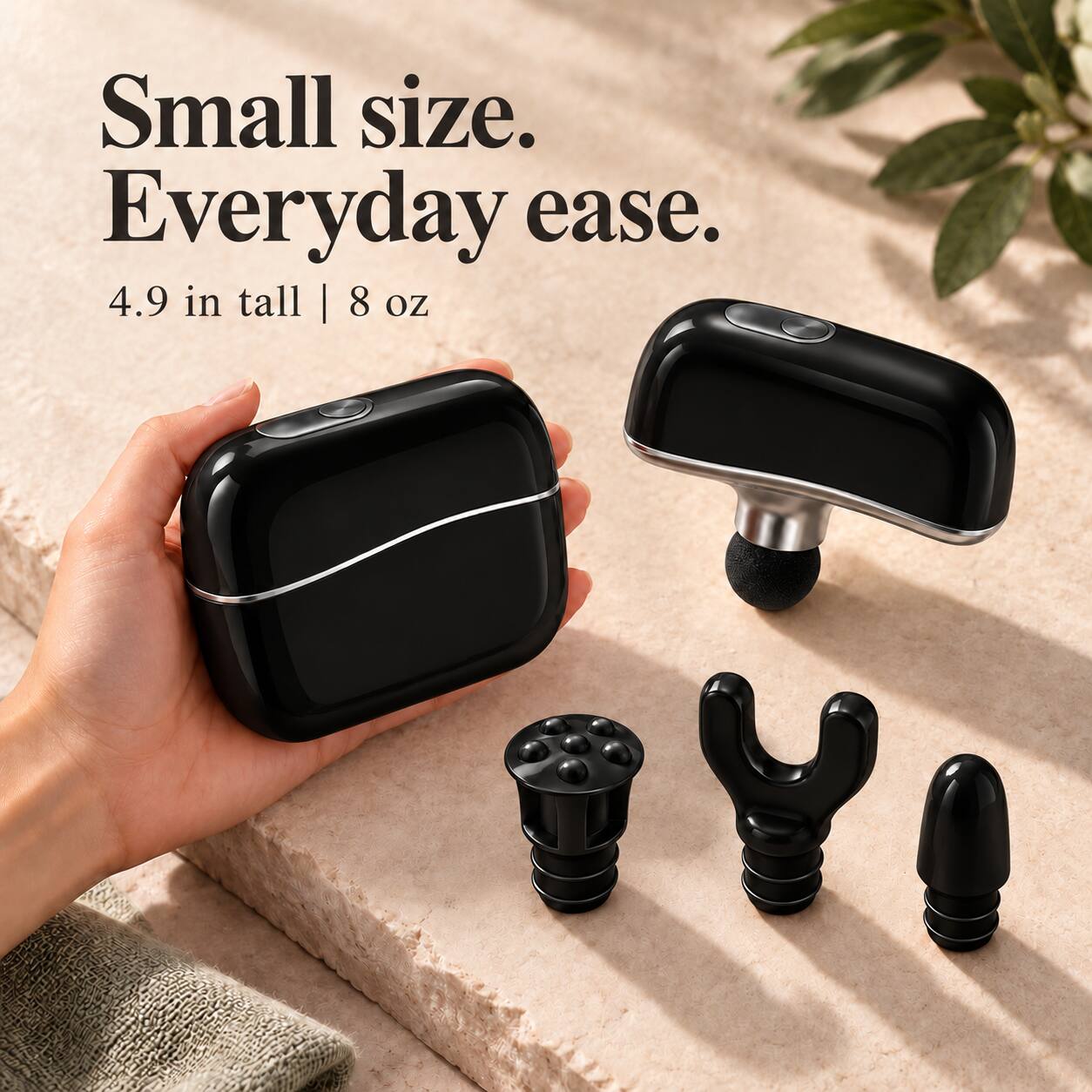 Small size. Everyday ease.  
4.9 in tall | 8 oz