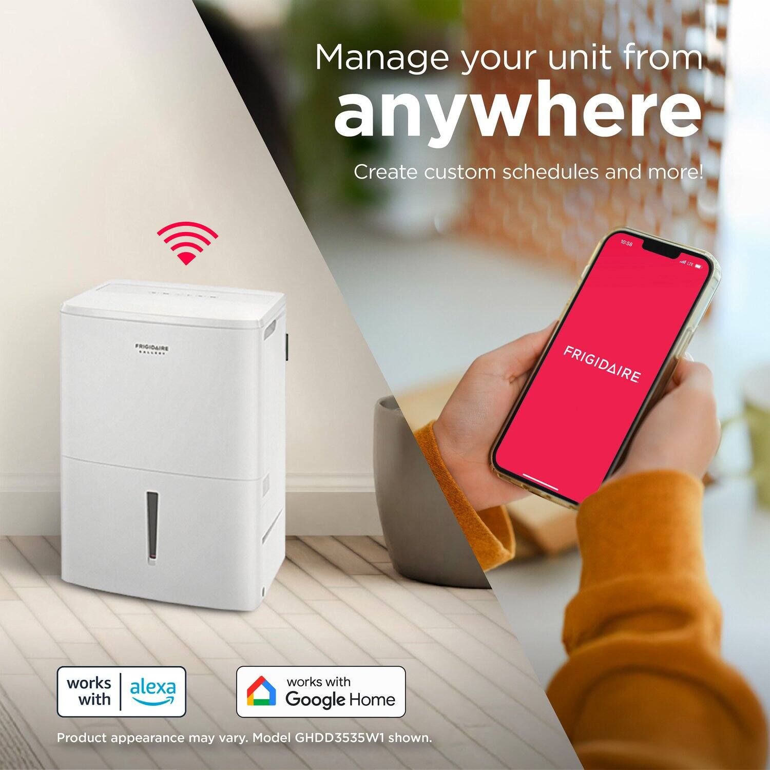 Manage your unit from anywhere  
Create custom schedules and more!  

FRIGIDAIRE works with Alexa  
FRIGIDAIRE works with Google Home  

Product appearance may vary. Model GHDD3535W1 shown.