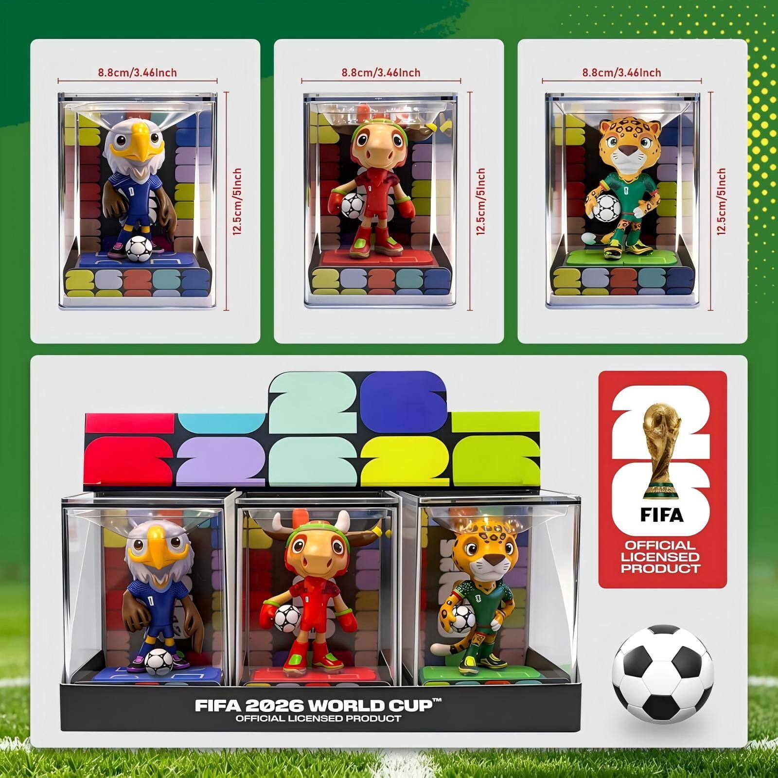 8.8cm/3.46Inch  
8.8cm/3.46Inch  
8.8cm/3.46Inch  
12.5cm/5Inch  
12.5cm/5Inch  
12.5cm/5Inch  

FIFA OFFICIAL LICENSED PRODUCT  
FIFA 2026 WORLD CUP OFFICIAL LICENSED PRODUCT
