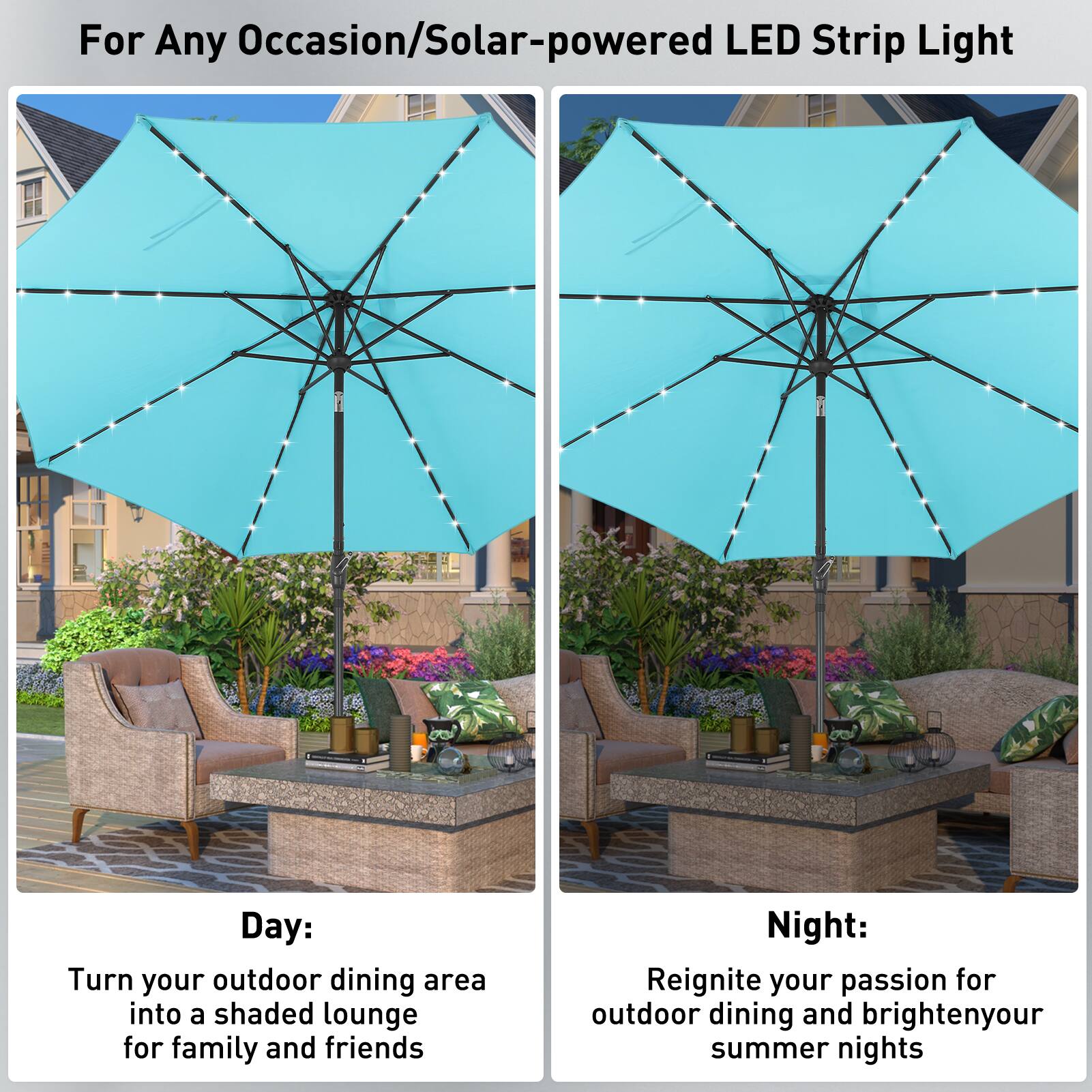 For Any Occasion/Solar-powered LED Strip Light

Day:
Turn your outdoor dining area into a shaded lounge for family and friends

Night:
Reignite your passion for outdoor dining and brighten your summer nights