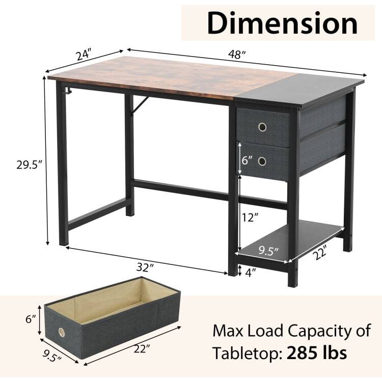 - Dimension: 24" x 48"
- Drawer: 22" x 9.5" x 6"
- Shelf: 22" x 9.5" x 4"
- Overall Height: 29.5"
- Max Load Capacity of Tabletop: 285 lbs