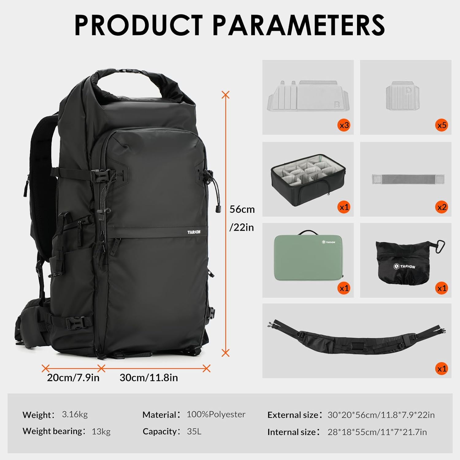 PRODUCT PARAMETERS

- Weight: 3.16kg
- Weight bearing: 13kg
- Material: 100% Polyester
- Capacity: 35L
- External size: 30*20*56cm/11.8*7.9*22in
- Internal size: 28*18*55cm/11*7*21.7in

- 56cm / 22in
- 20cm / 7.9in
- 30cm / 11.8in

- x3
- x5
- x1
- x2
- x1
- x1
- x1