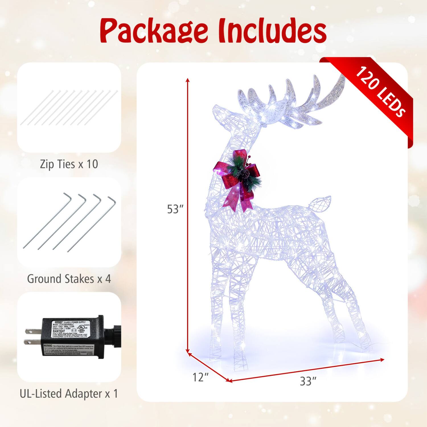 Package Includes  
120 LEDs  
Zip Ties x 10  
Ground Stakes x 4  
UL-Listed Adapter x 1