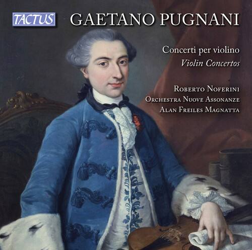 TACTUS  
GAETANO PUGNANI  
Concerti per violino  
Violin Concertos  
ROBERTO NOFERINI  
ORCHESTRA NUOVE ASSONANZE  
ALAN FREILES MAGNATTA