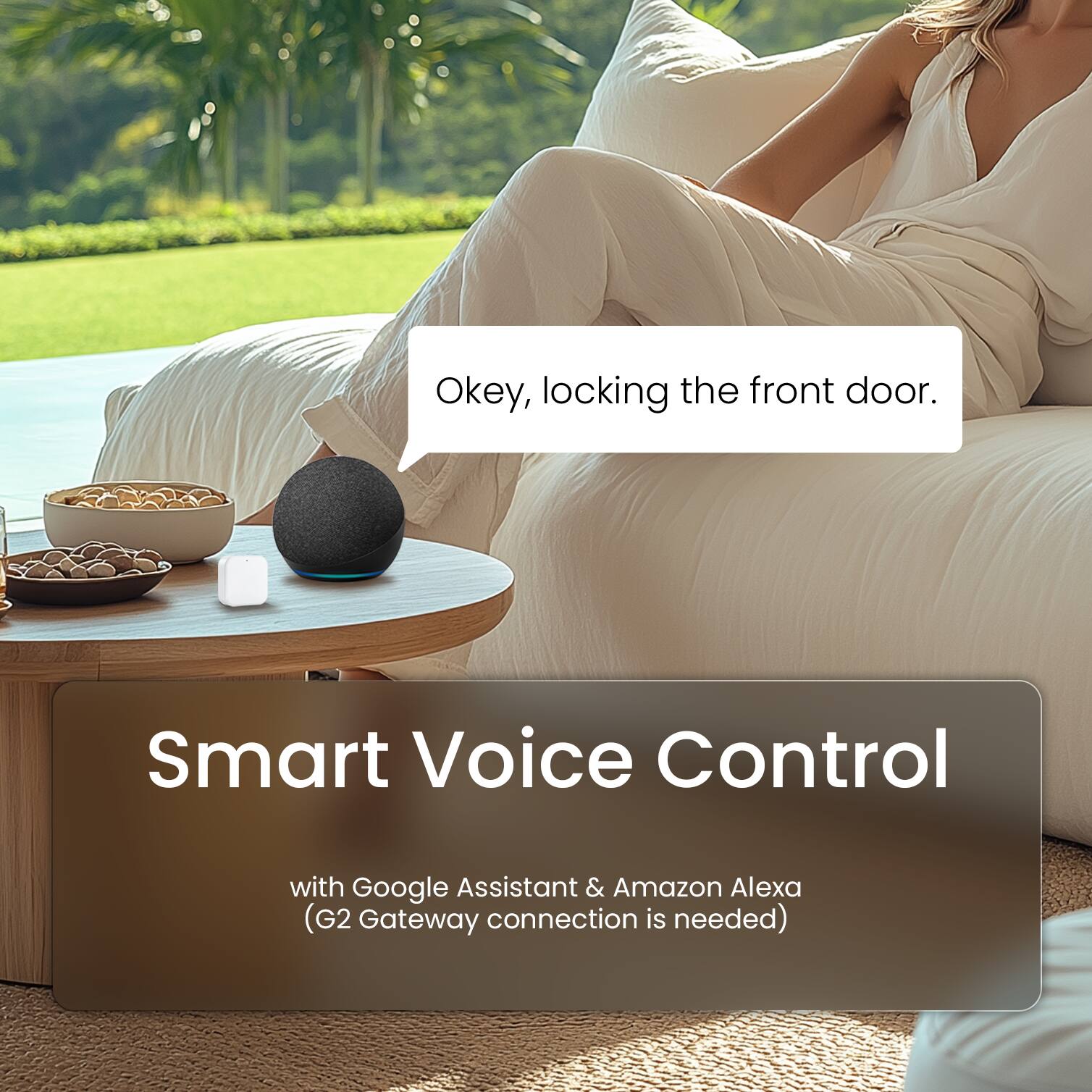 "Okay, locking the front door. Smart Voice Control with Google Assistant & Amazon Alexa (G2 Gateway connection is needed)."