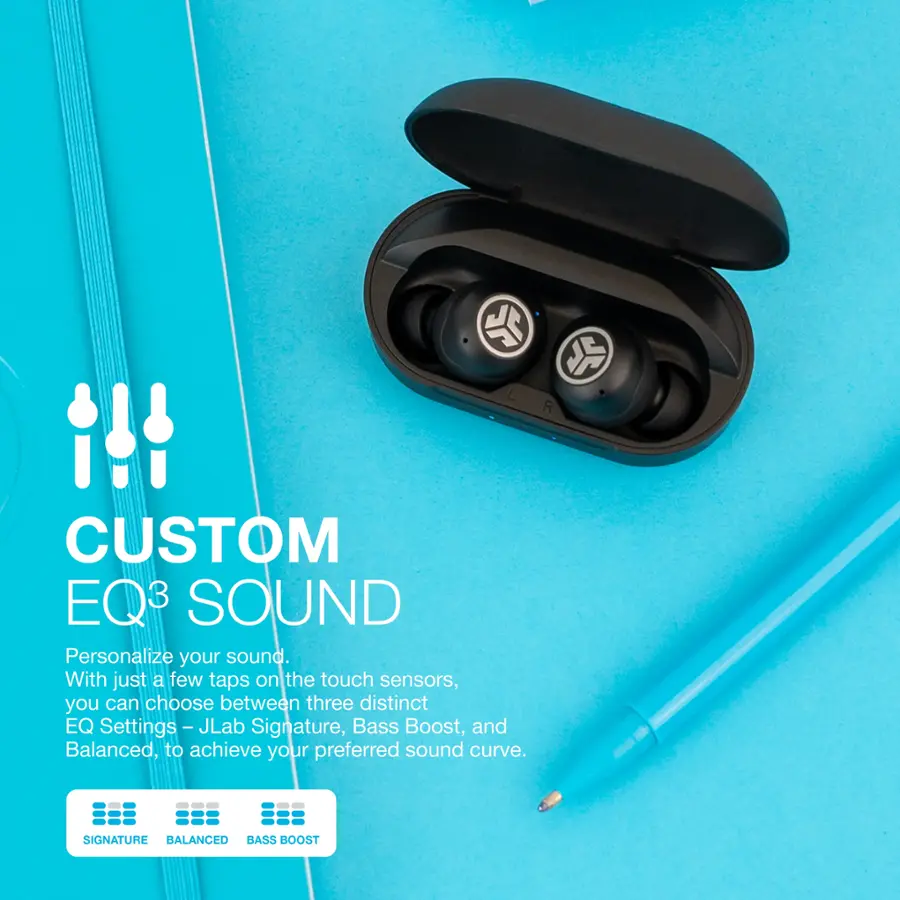 L R CUSTOM EQ3 SOUND Personalize your sound. With just a few taps on the touch sensors, you can choose between three distinct EQ Settings - JLab Signature, Bass Boost, and Balanced, to achieve your preferred sound curve. SIGNATURE BALANCED BASS BOOST