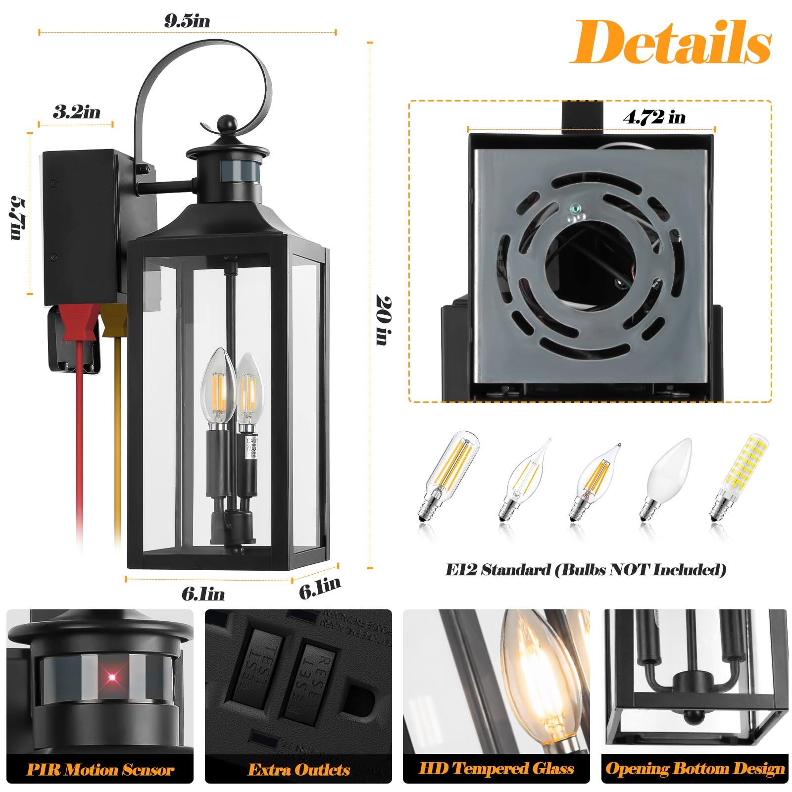 Sure, here is the corrected and grouped text from the image:

---

**Details**

- **9.5in**
- **3.2in**
- **5.7in**
- **4.72in**
- **6.1in**
- **6.1in**
- **20in**

**PIR Motion Sensor**

**Extra Outlets**

**E12 Standard (Bulbs NOT Included)**

**HD Tempered Glass**

**Opening Bottom Design**

**TEST**

**RESET**

**E12**

---