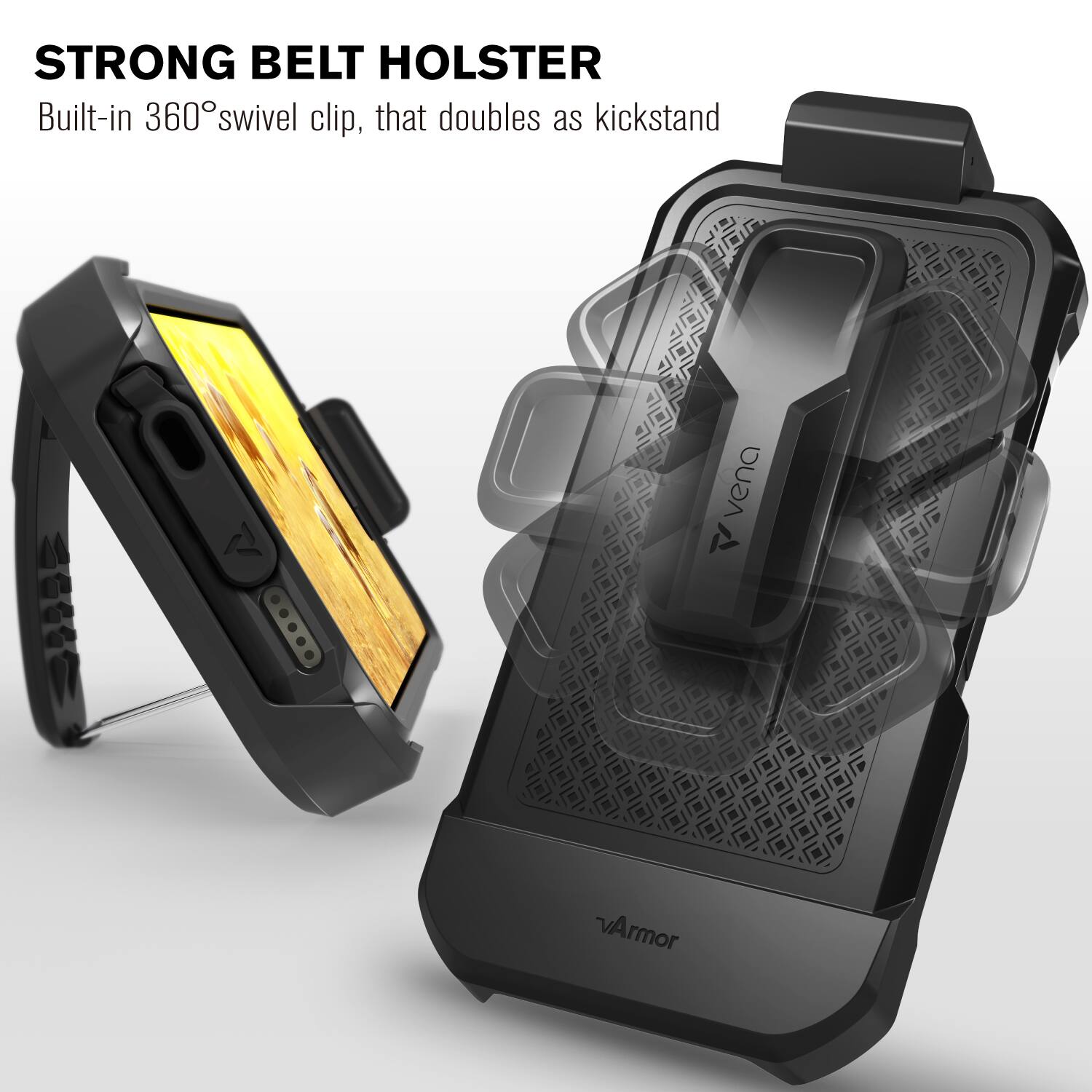 STRONG BELT HOLSTER  
Built-in 360° swivel clip, that doubles as kickstand