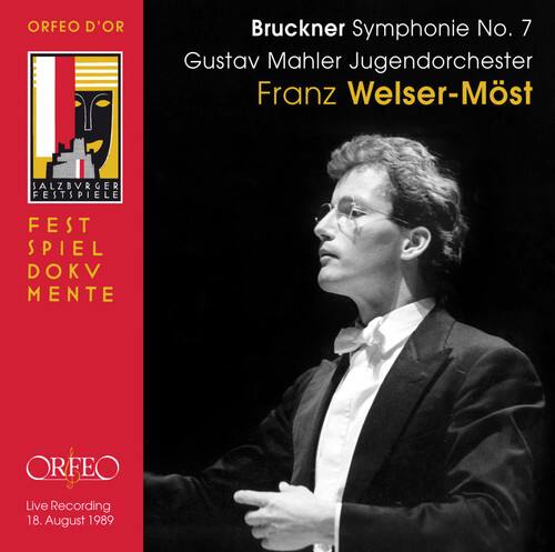 ORFEO D'OR  
Bruckner Symphonie No. 7  
Gustav Mahler Jugendorchester  
Franz Welser-Möst  

SALZBURGER FESTSPIELE  
FESTSPIEL DOKUMENTE  

ORFEO  
Live Recording  
18. August 1989