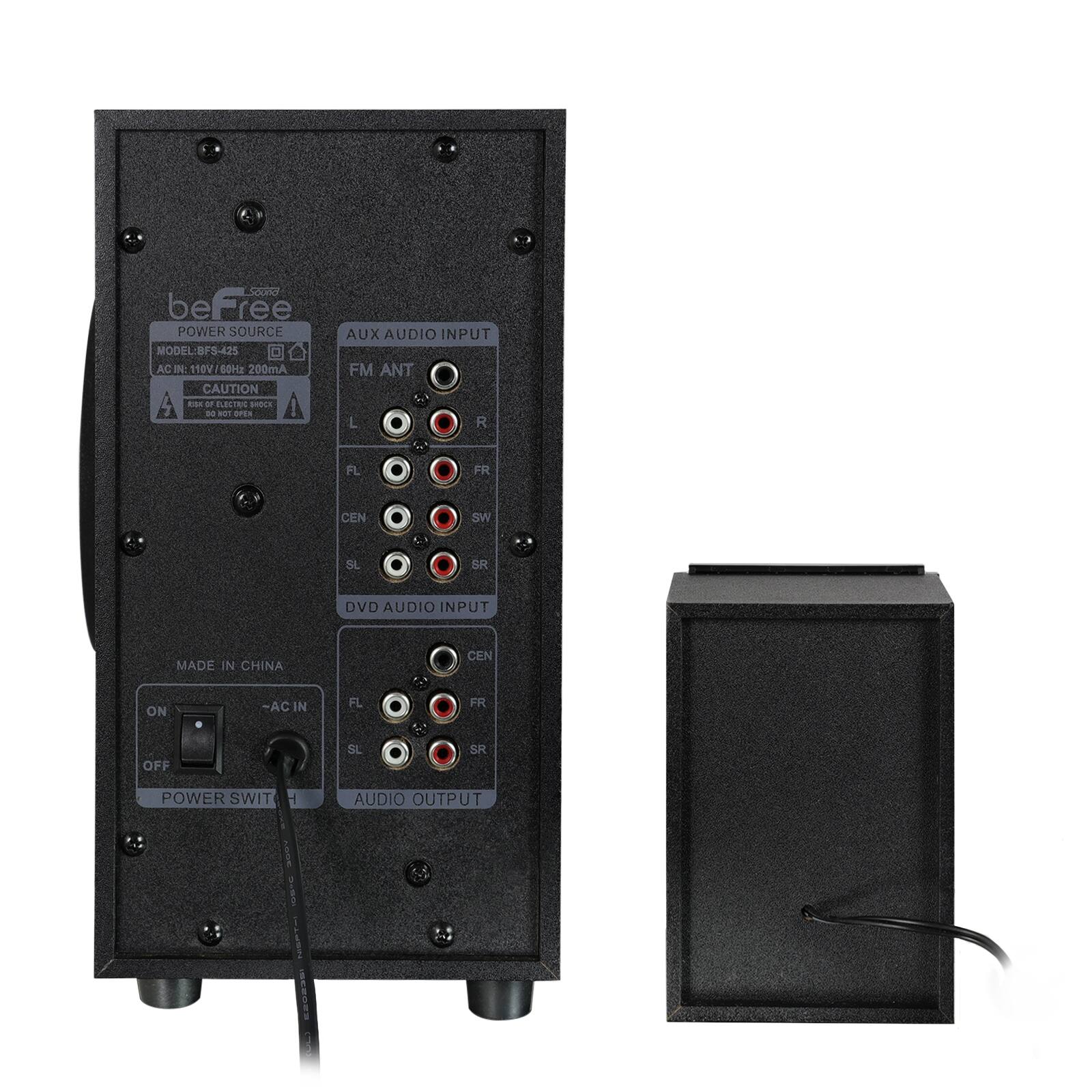 beFree POWER SOURCE MODEL: BFS-425 AC IN: 110V 60Hz 200mA CAUTION - RISK OF ELECTRIC SHOCK - DO NOT OPEN AUX AUDIO INPUT FM ANT L R FL FR CEN SW C SL SR DVD AUDIO INPUT MADE IN CHINA POWER SWITCH ON -AC IN OFF AUDIO OUTPUT