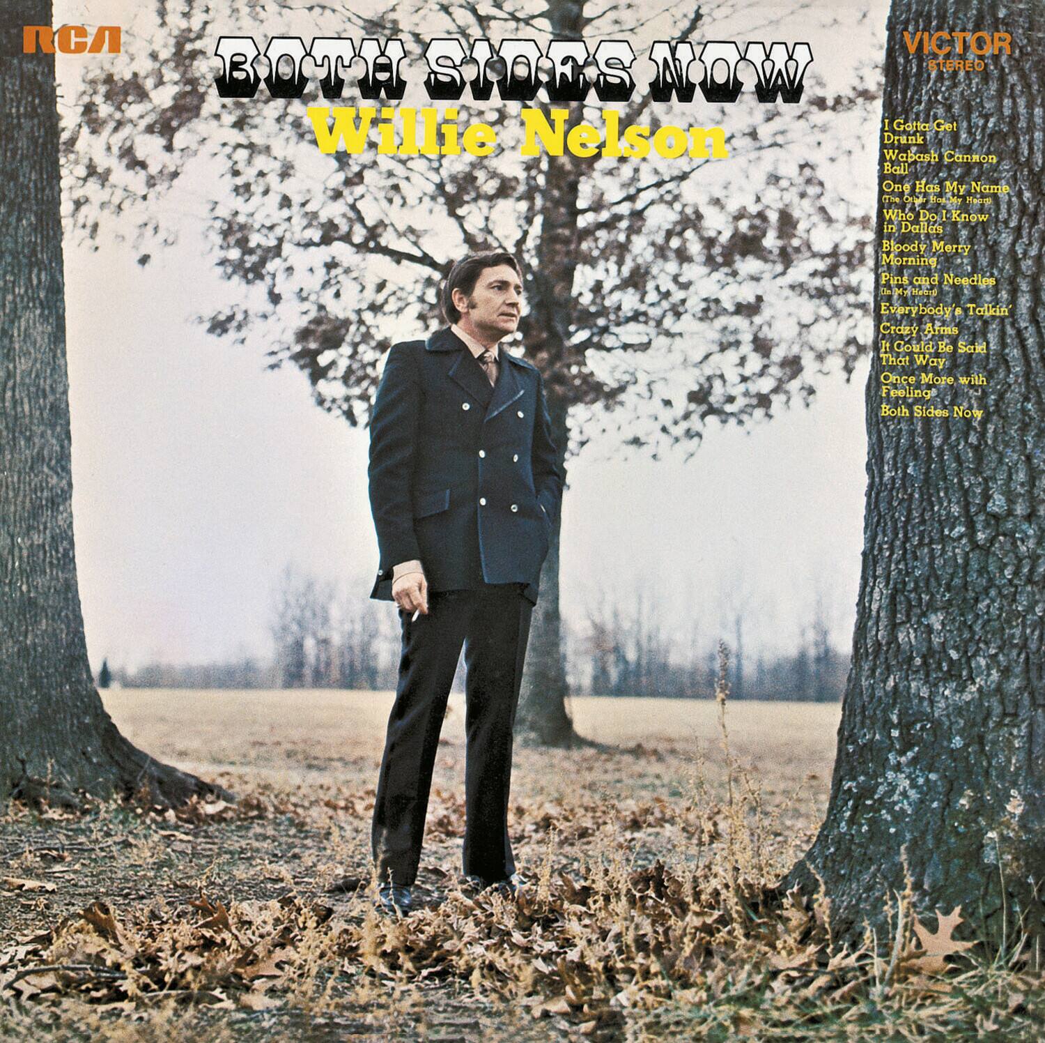 RCA  
BOTH SIDES NOW  
Willie Nelson  

VICTOR  
STEREO  

I Gotta Get Drunk  
Wabash Cannon Ball  
One Has My Name  
Who Do I Know in Da Bes  
Bloody Merry Morning  
Pins and Needles  
Everybody's Talkin'  
Crazy Arms  
It Could Be Said That Way  
Once More with Feeling  
Both Sides Now