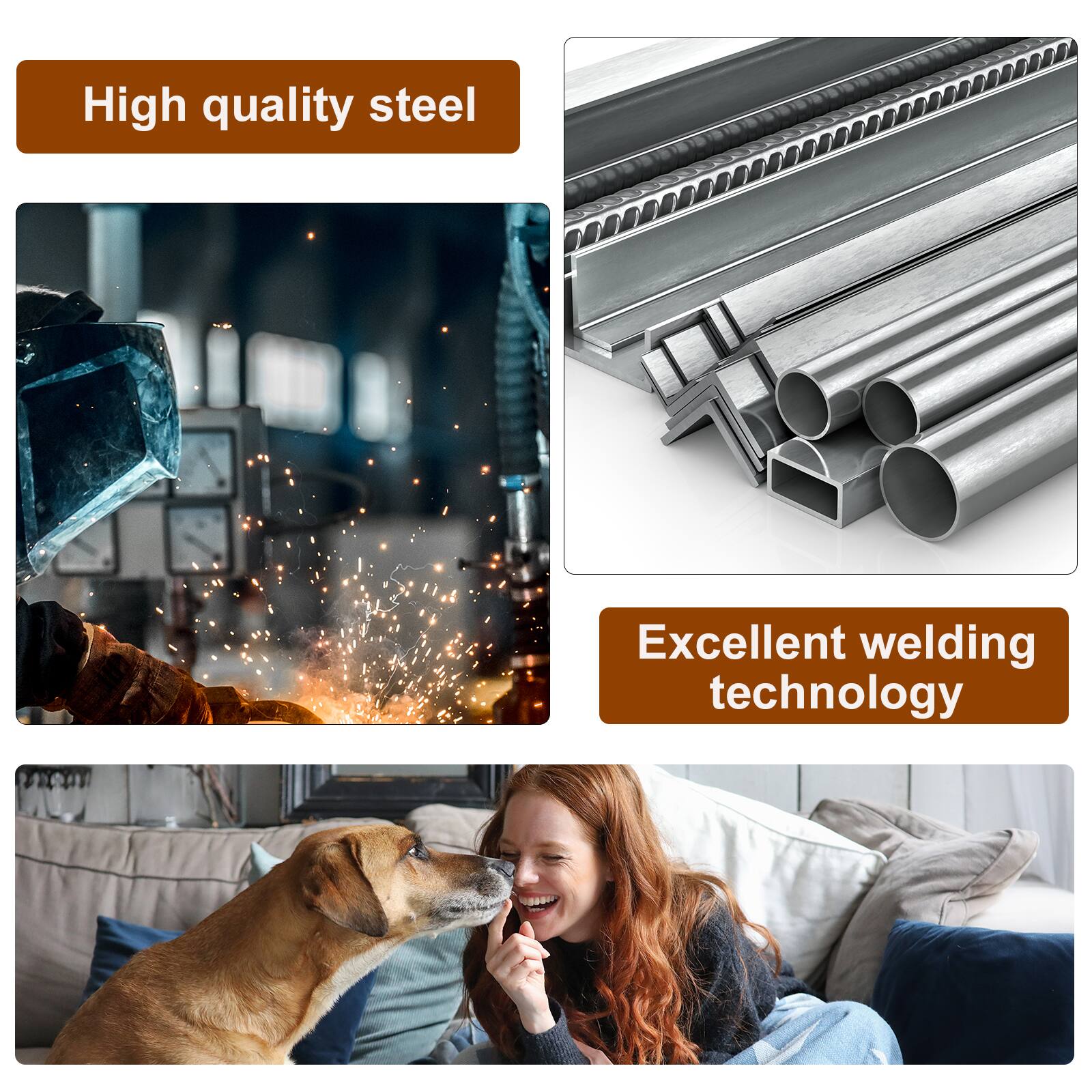 High quality steel

Excellent welding technology