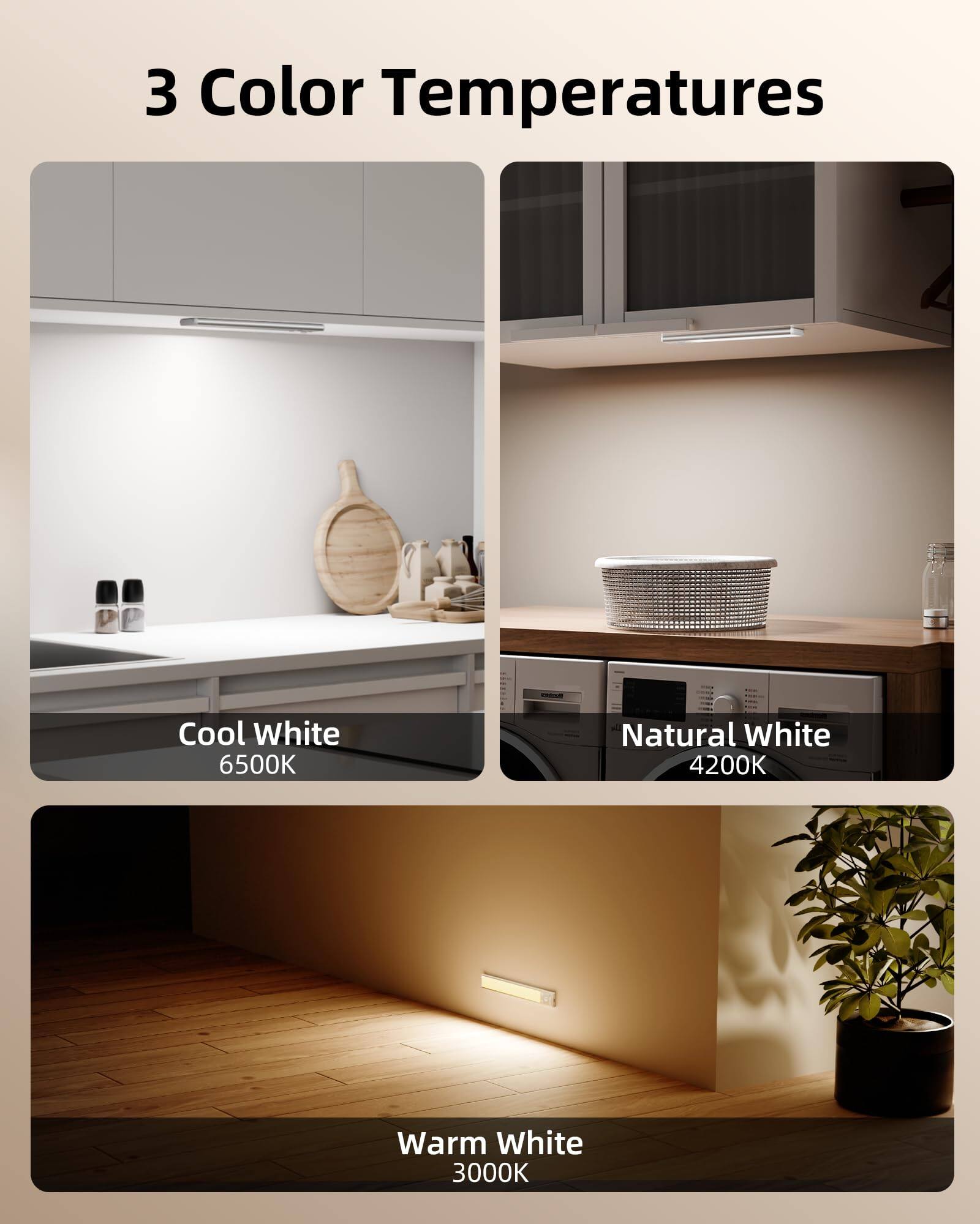 3 Color Temperatures

Cool White 6500K

Natural White 4200K

Warm White 3000K