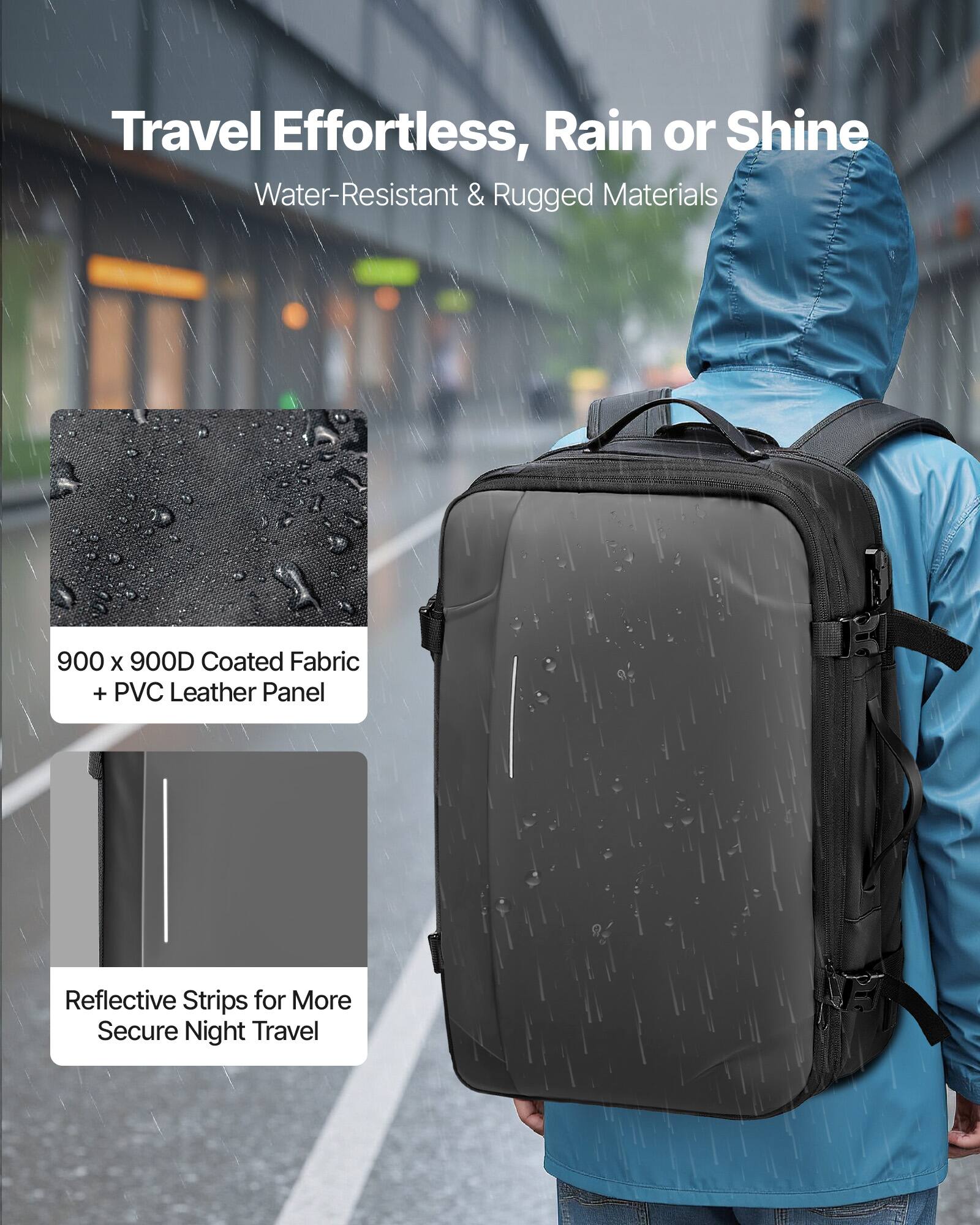 Travel Effortless, Rain or Shine  
Water-Resistant & Rugged Materials  

900 x 900D Coated Fabric + PVC Leather Panel  

Reflective Strips for More Secure Night Travel