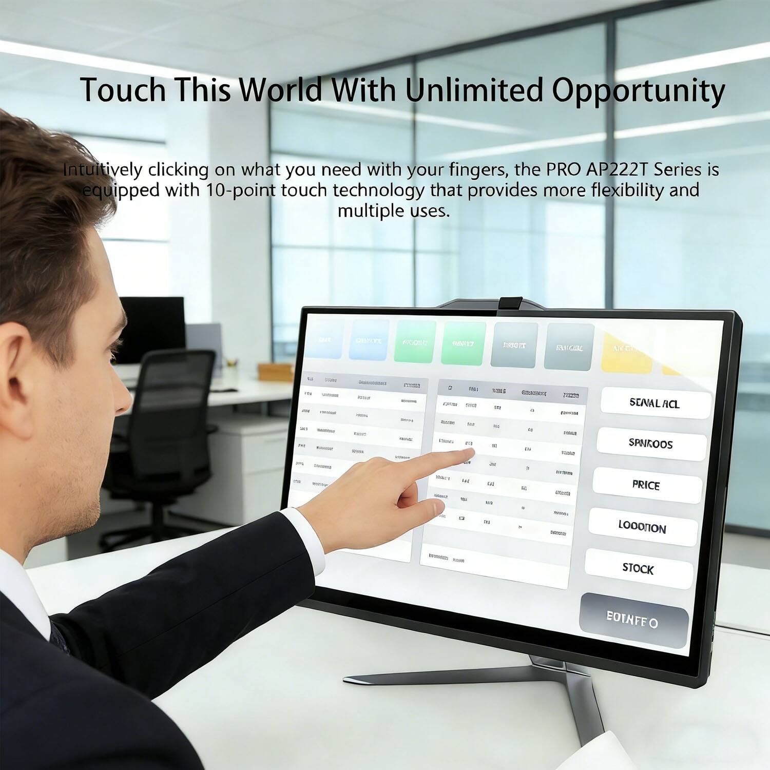 Touch This World With Unlimited Opportunity

Intuitively clicking on what you need with your fingers, the PRO AP222T Series is equipped with 10-point touch technology that provides more flexibility and multiple uses.