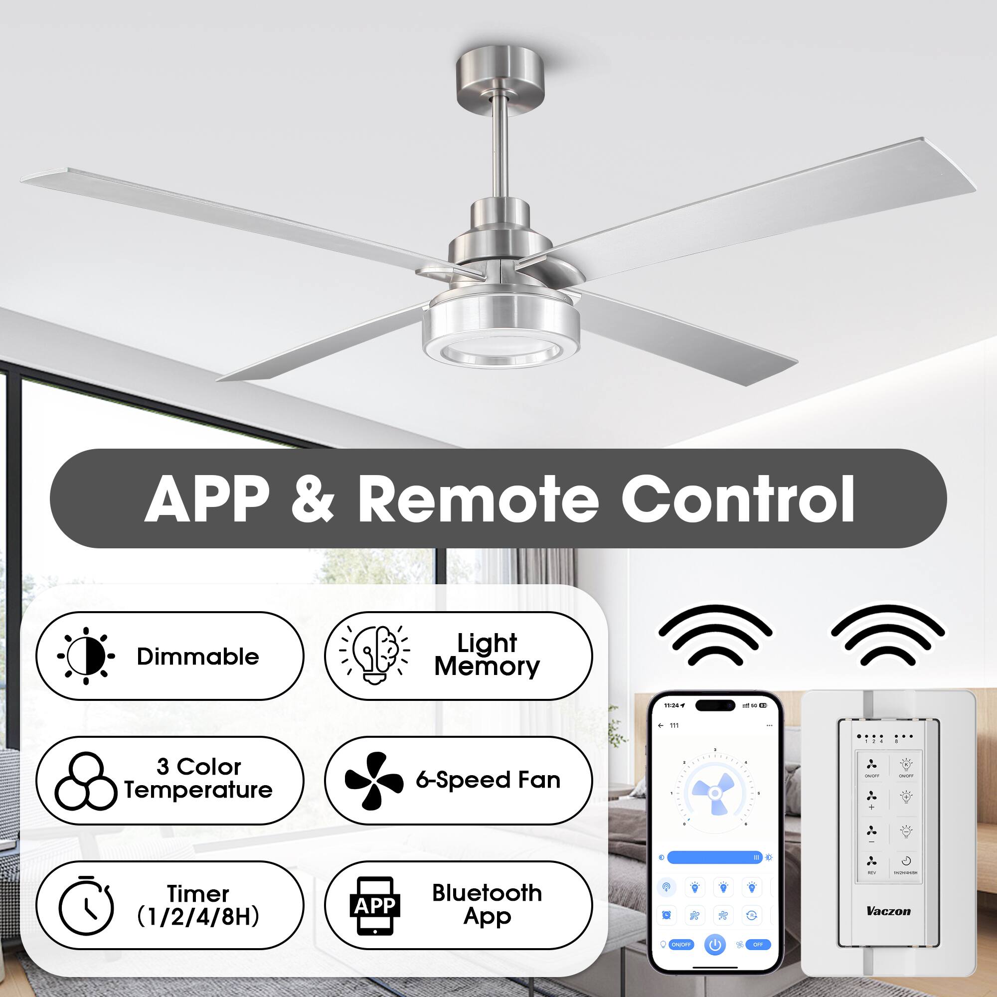 APP & Remote Control

- Dimmable
- Light Memory
- 3 Color Temperature
- 6-Speed Fan
- Timer (1/2/4/8H)
- Bluetooth App

Vaczon