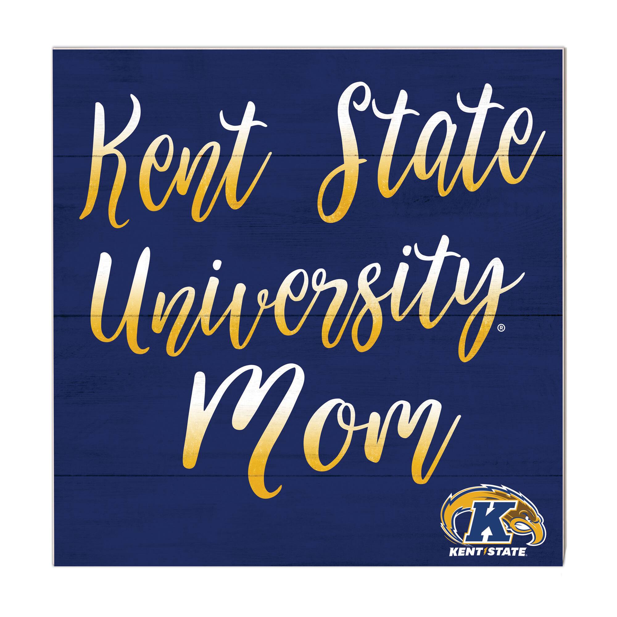 Kent State Golden Flashes 10'' x 10'' Mom Plaque