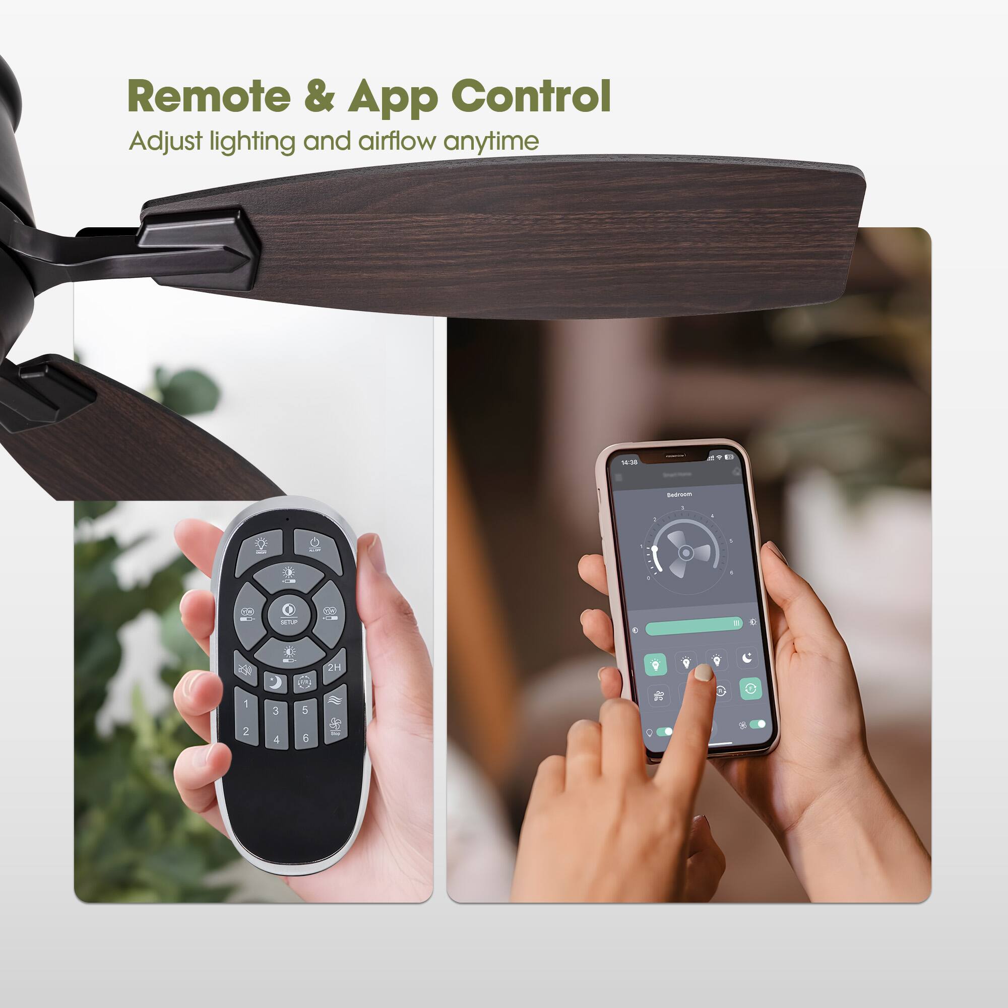Remote & App Control  
Adjust lighting and airflow anytime