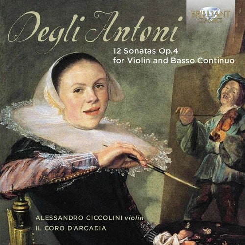 Antoni / Ciccolini - Pietro Degli Antoni: 12 Sonatas for Violin & Basso  - COMPACT DISCS