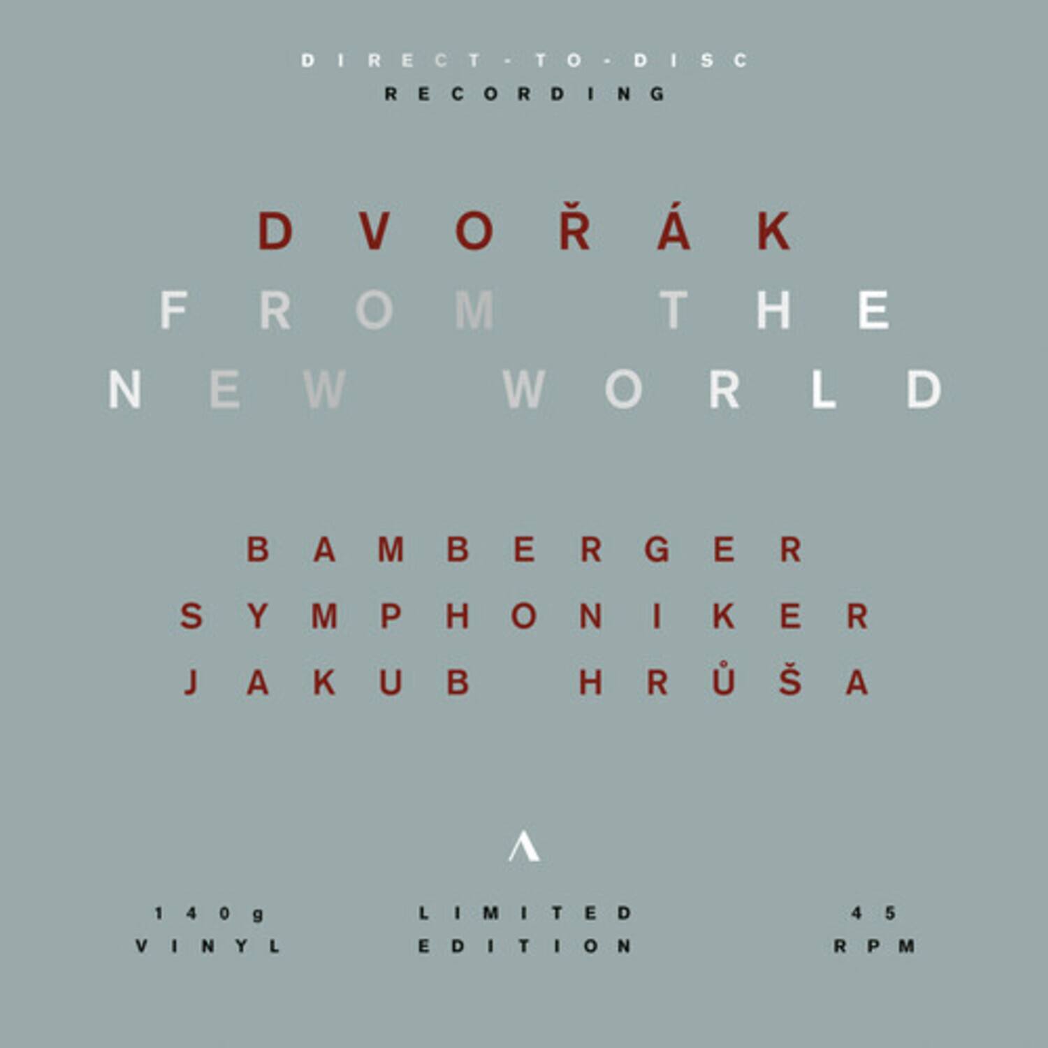 DIRECT TO DISC RECORDING  
DVORÁK FROM THE NEW WORLD  
BAMBERGER SYMPHONIKER  
JAKUB HRUŠA  
140g VINYL LIMITED EDITION  
45 RPM