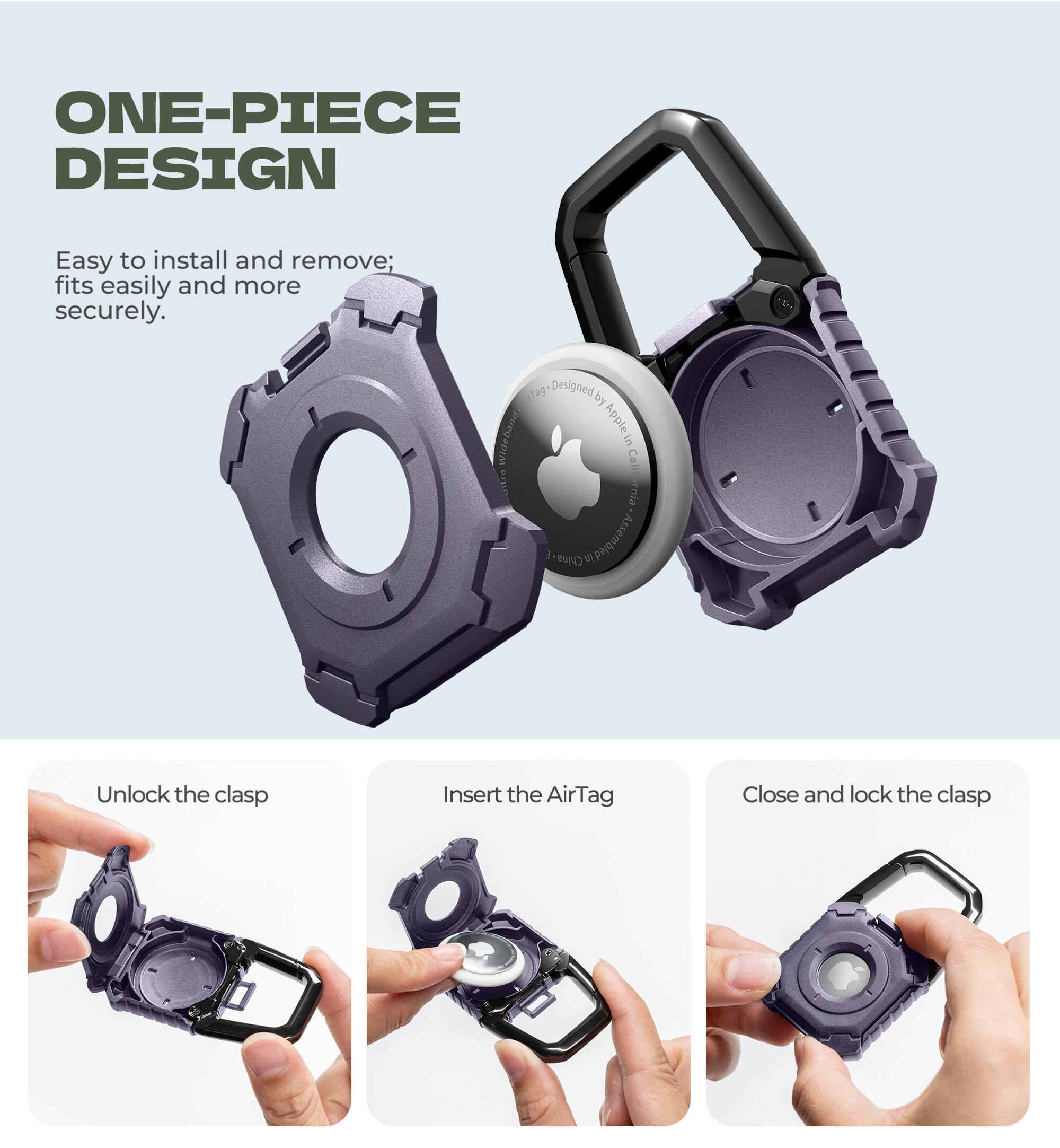 ONE-PIECE DESIGN  
Easy to install and remove; fits easily and more securely.  

Designed by Apple in California. Assembled in China.  

Unlock the clasp  
Insert the AirTag  
Close and lock the clasp