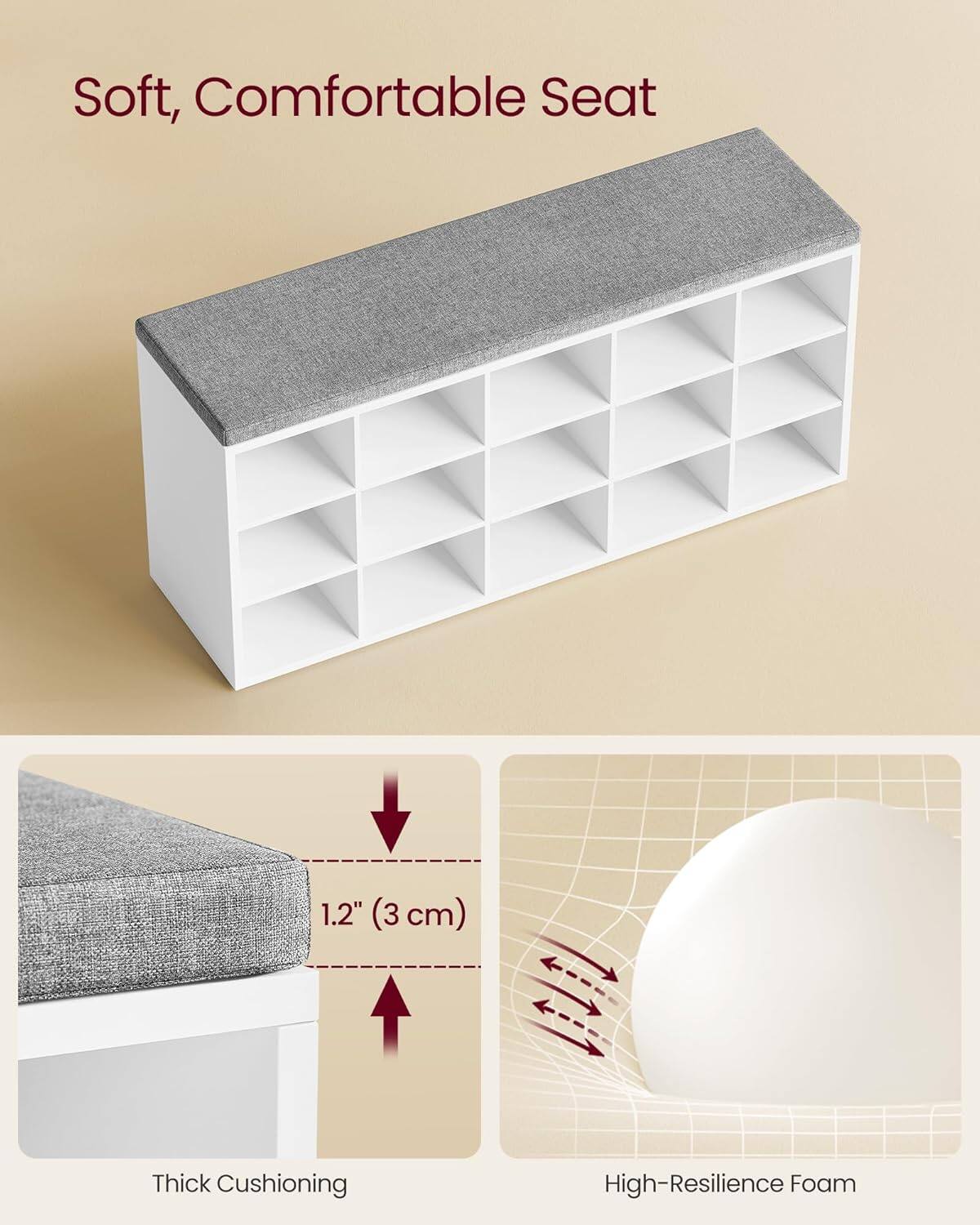 Soft, Comfortable Seat  
1.2" (3 cm) Thick Cushioning  
High-Resilience Foam