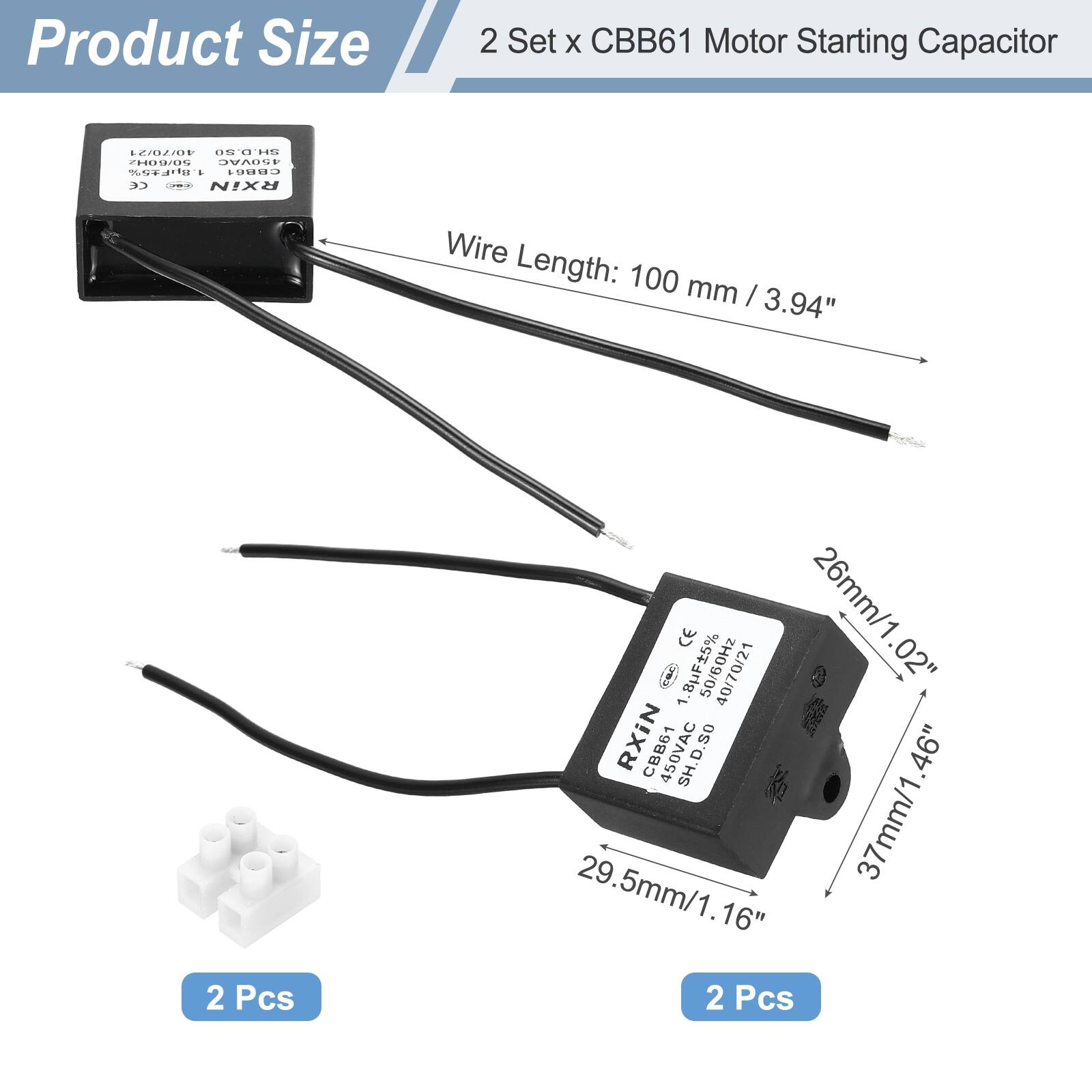 Product Size

2 Set x CBB61 Motor Starting Capacitor

Wire Length: 100 mm / 3.94"

2 Pcs

26mm / 1.02"

29.5mm / 1.16"

37mm / 1.46"