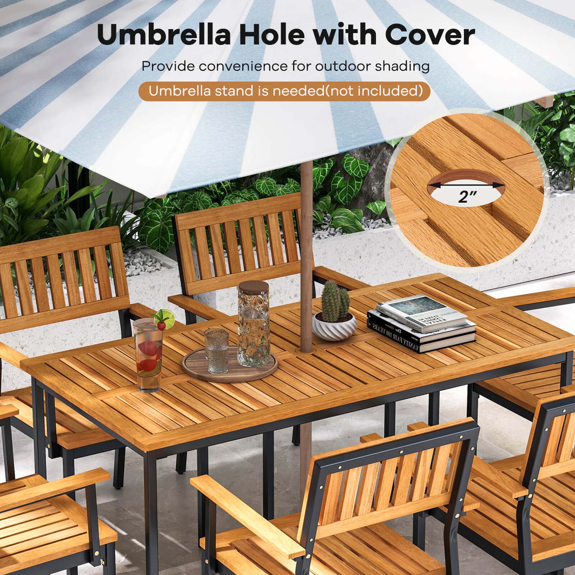 Umbrella Hole with Cover  
Provide convenience for outdoor shading  
Umbrella stand is needed (not included)  
2"
