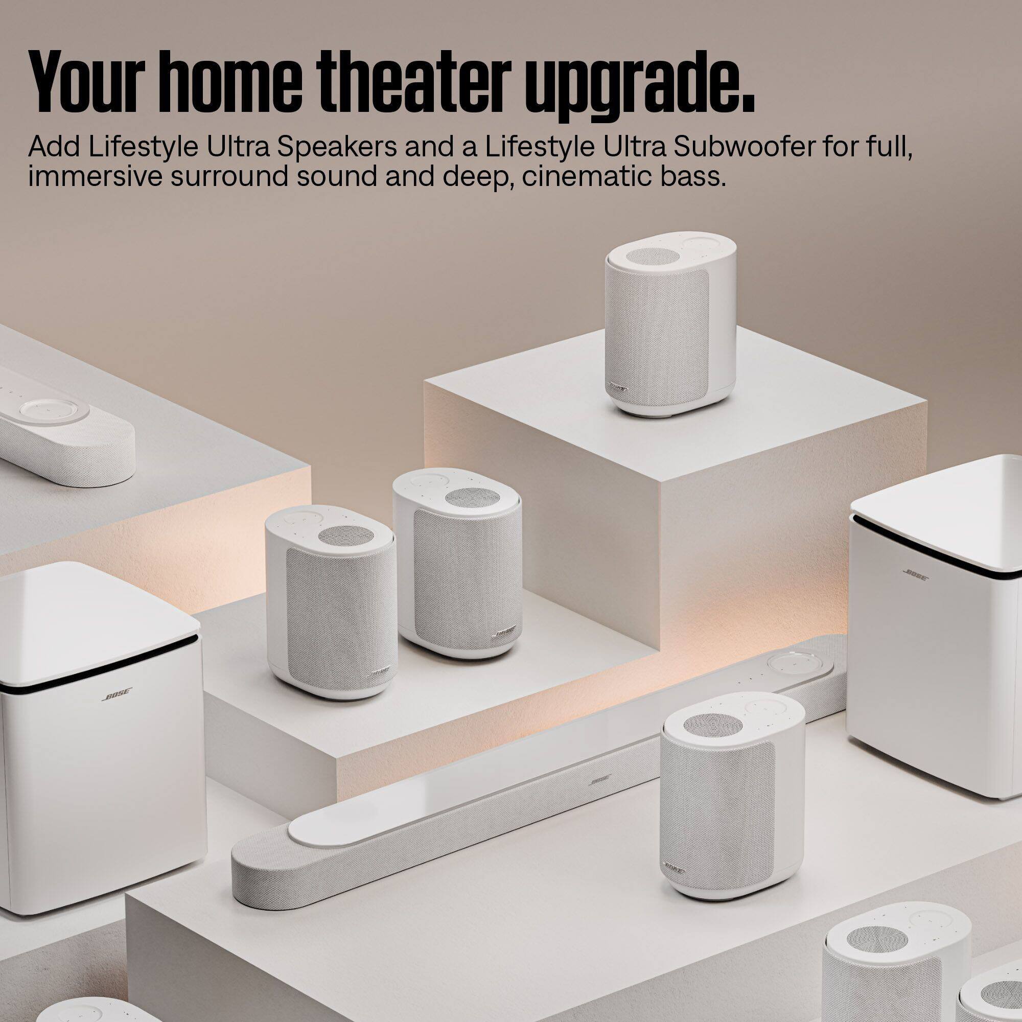 Your home theater upgrade.  
Add Lifestyle Ultra Speakers and a Lifestyle Ultra Subwoofer for full, immersive surround sound and deep, cinematic bass.