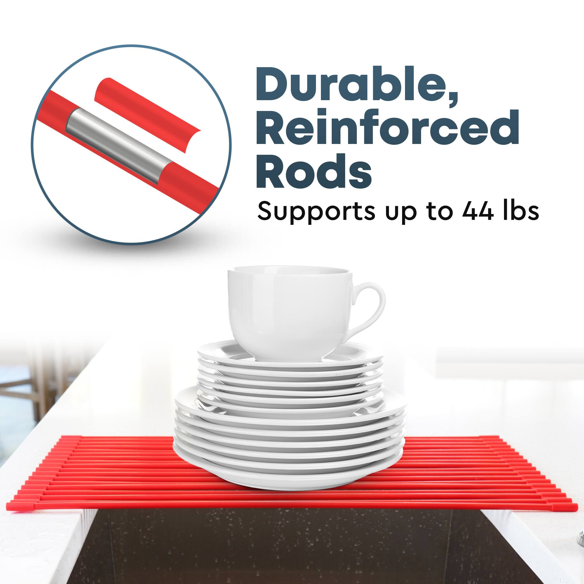Durable, Reinforced Rods  
Supports up to 44 lbs