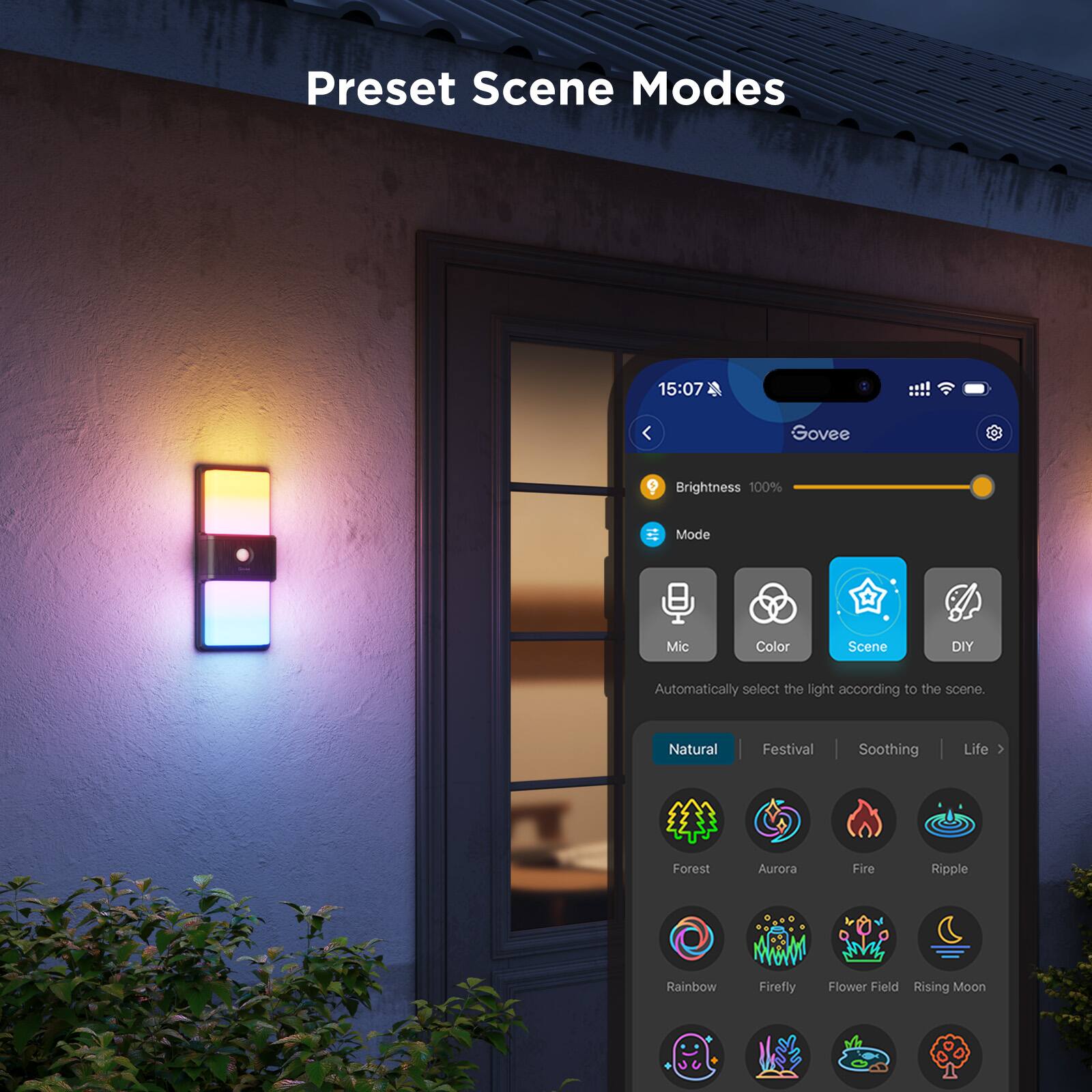 Preset Scene Modes:
1. Govee Brightness 100% Mode: Mic Color Scene DIY
2. Automatically select the light according to the scene.
3. Natural Festival
4. Soothing Life
5. 3 Forest
6. Aurora
7. Fire Ripple
8. Rainbow Firefly
9. Flower Field
10. Rising Moon