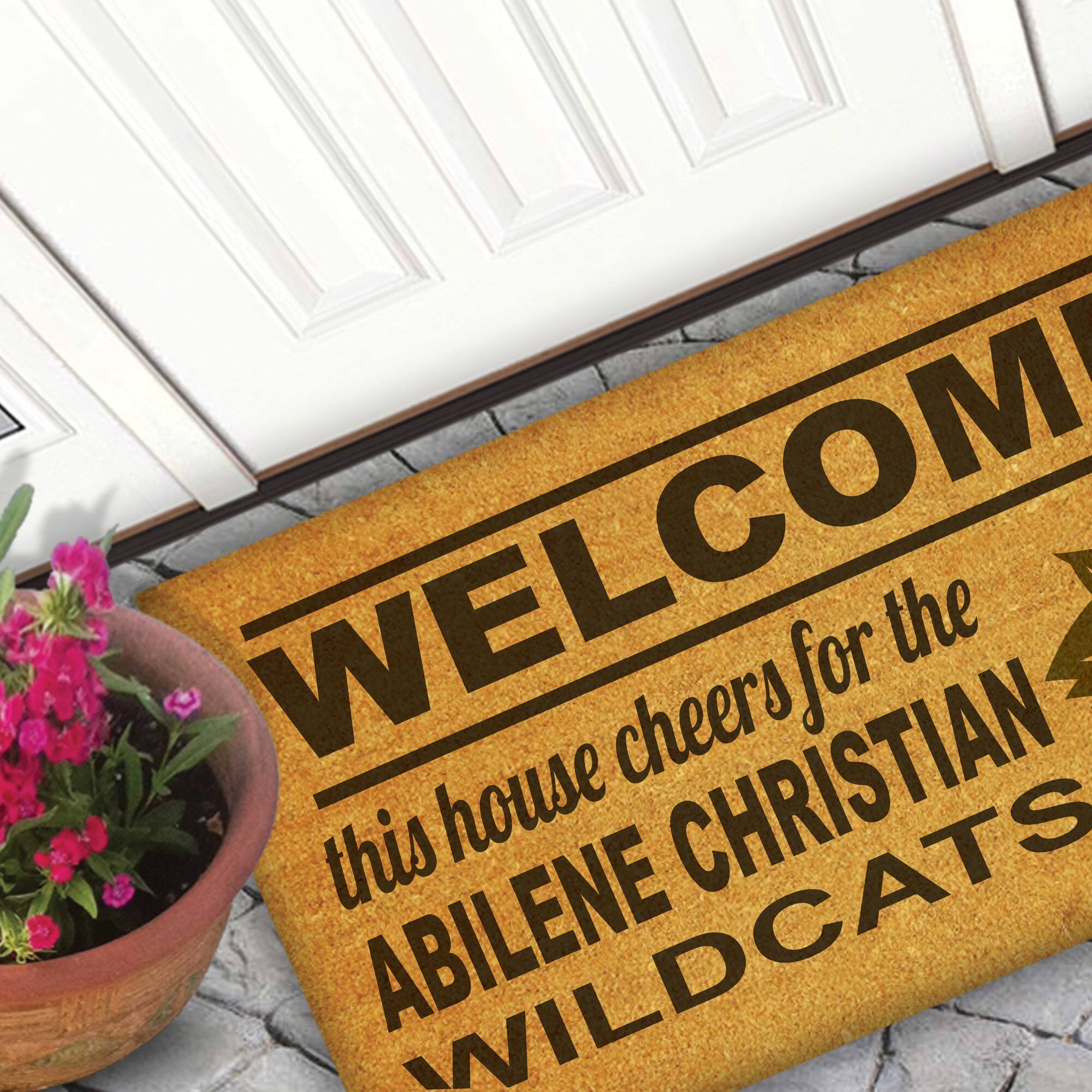 WELCOME  
this house cheers for the  
ABILENE CHRISTIAN WILDCATS