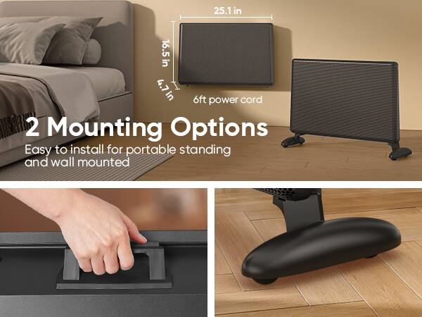 2 Mounting Options  
Easy to install for portable standing and wall mounted  

25.1 in  
16.5 in  
4.7 in  
6ft power cord